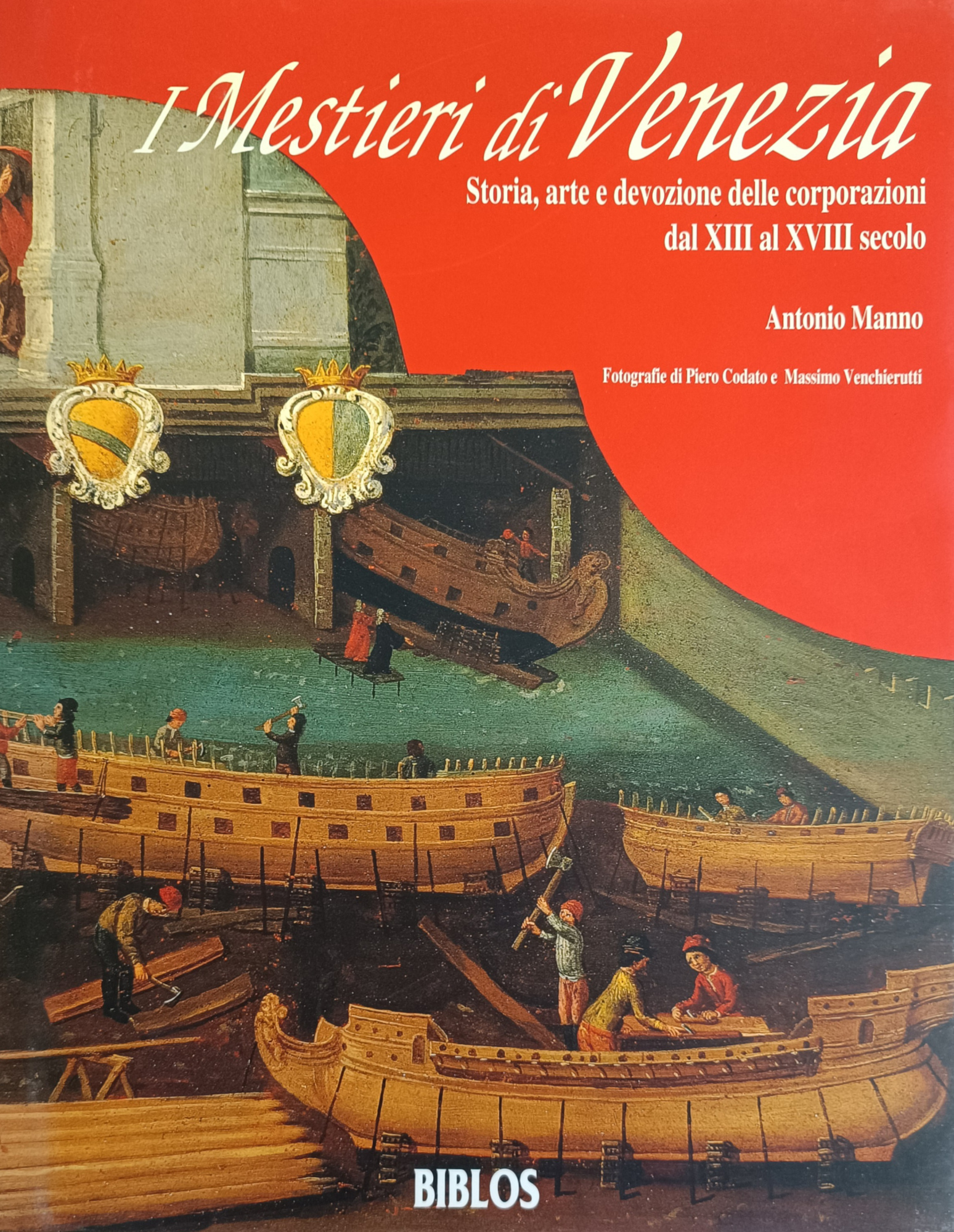I MESTIERI DI VENEZIA. STORIA, ARTE E DEVOZIONE DELLE CORPORAZIONI …