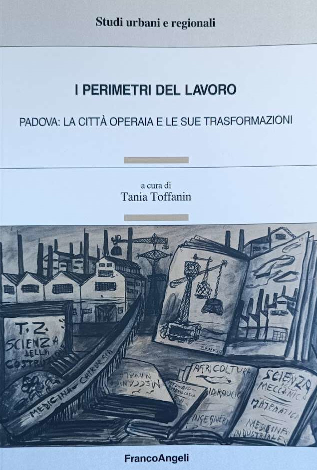 I PERIMETRI DEL LAVORO. PADOVA: LA CITTÀ OPERARIA E LE …