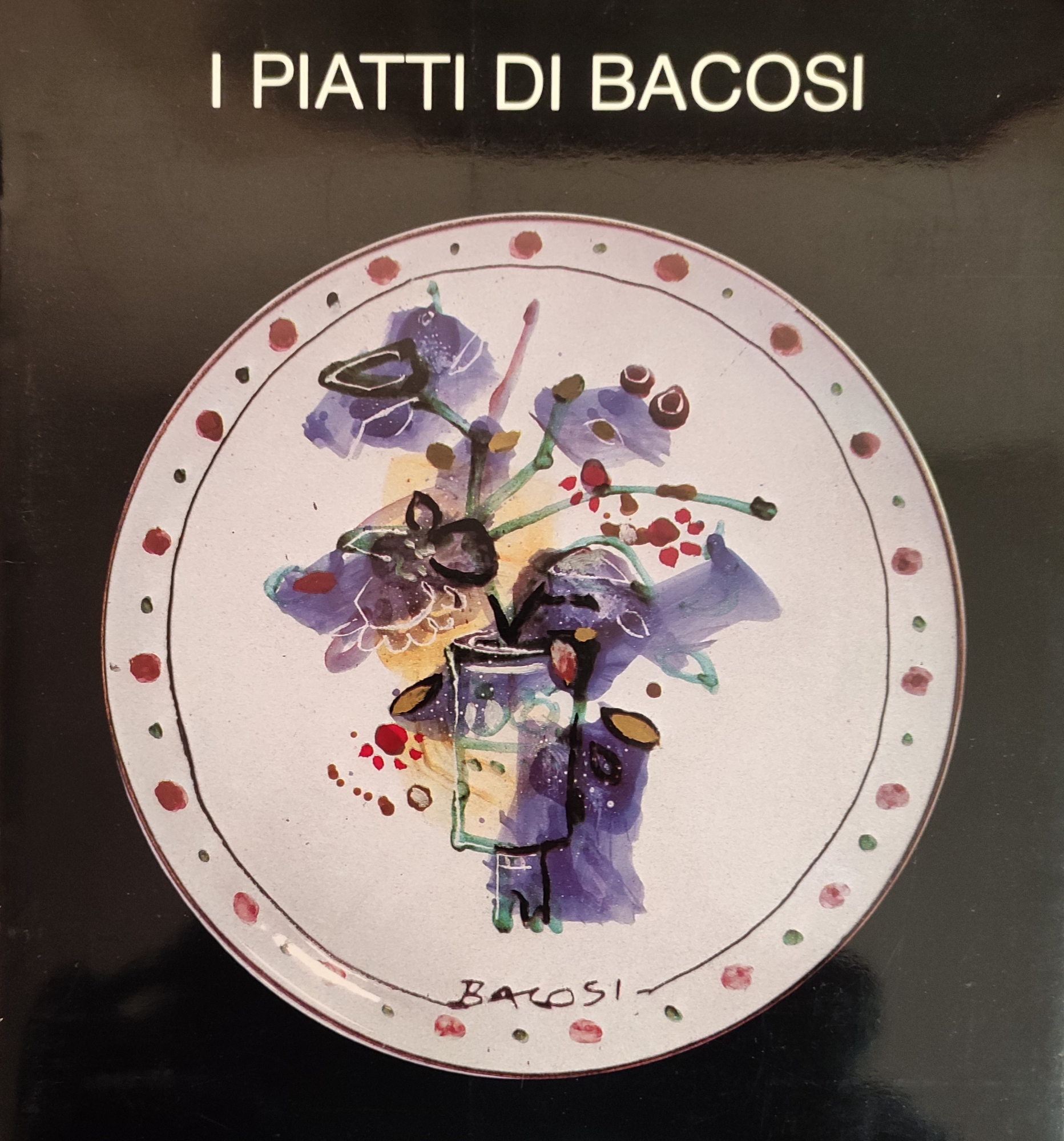 I PIATTI DI BACOSI