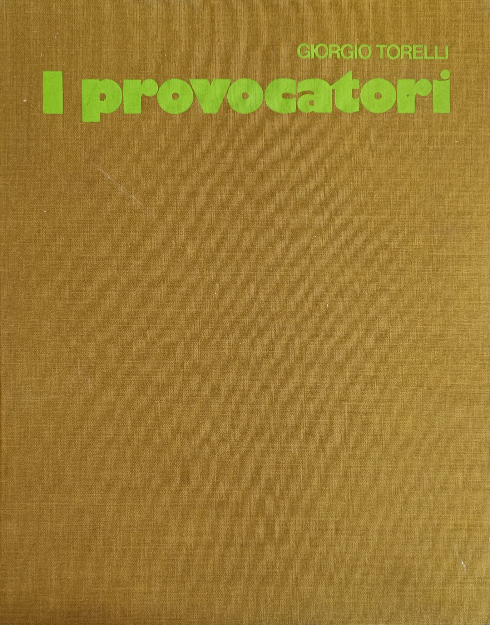 I PROVOCATORI. STORIE D' UOMINI DI BUONA VOLONTÀ