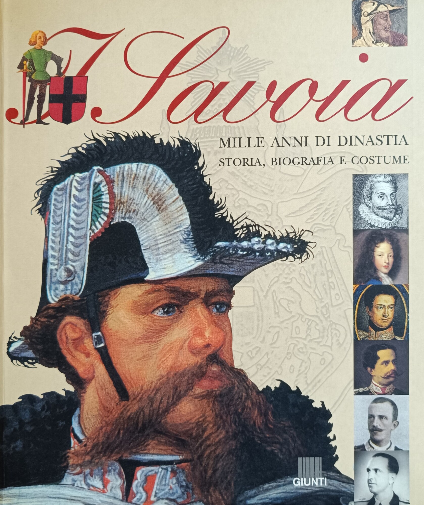 I SAVOIA. MILLE ANNI DI DINASTIA: STORIA, BIOGRAFIA E COSTUME