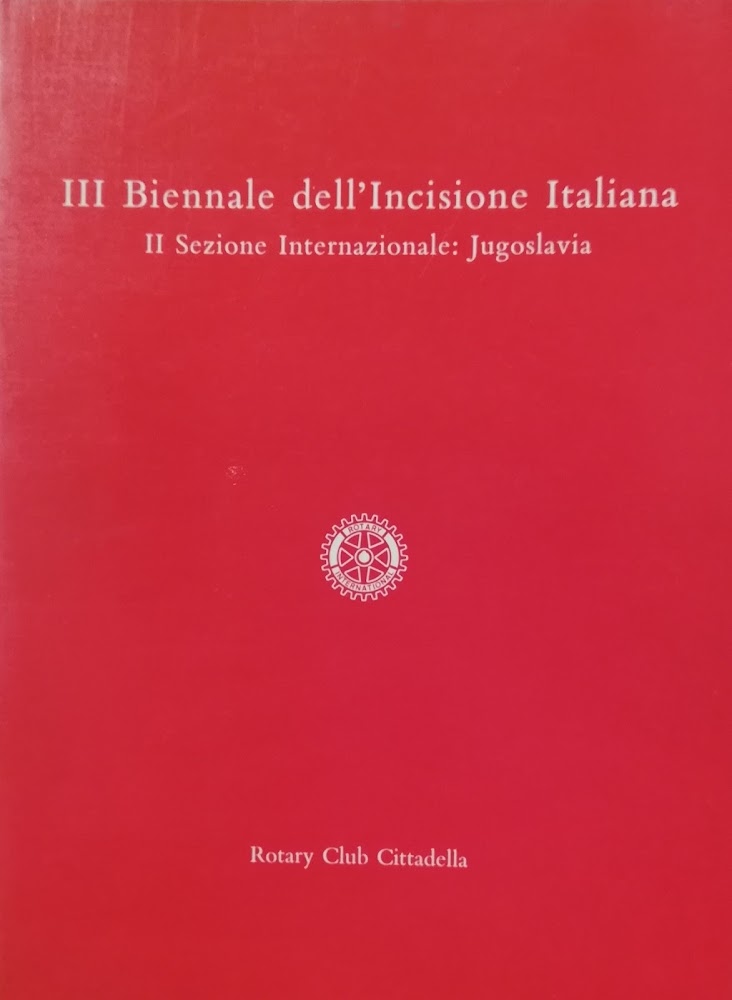 III BIENNALE DELL' INCISIONE ITALIANA. II SEZIONE INTERNAZIONALE JUGOSLAVIA