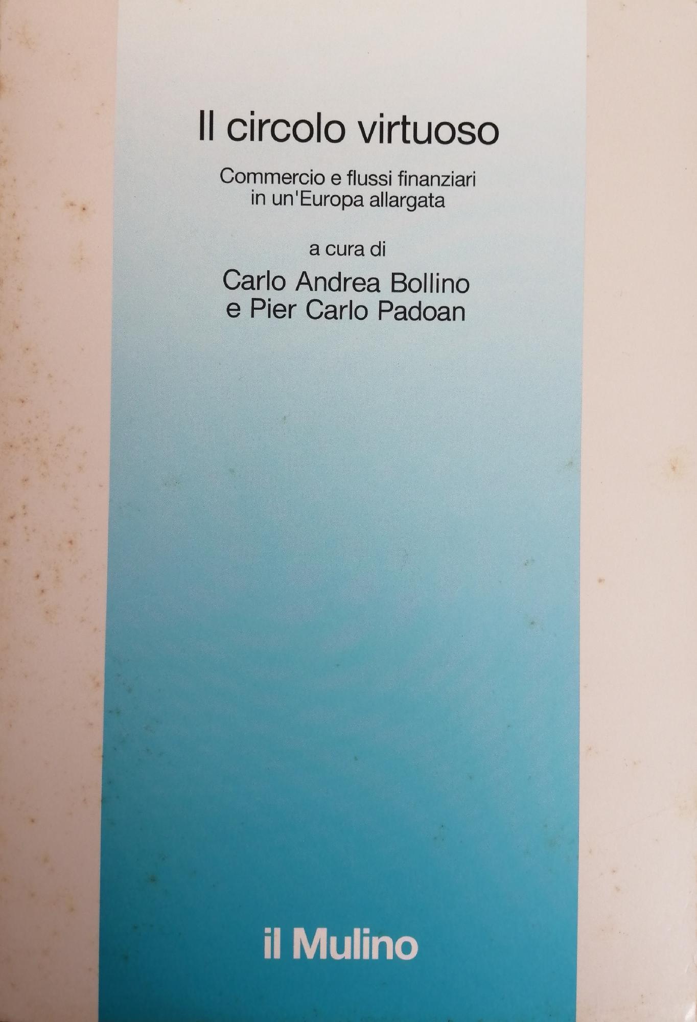 IL CIRCOLO VIRTUOSO: COMMERCIO E FLUSSI FINANZIARI IN UN'EUROPA ALLARGATA