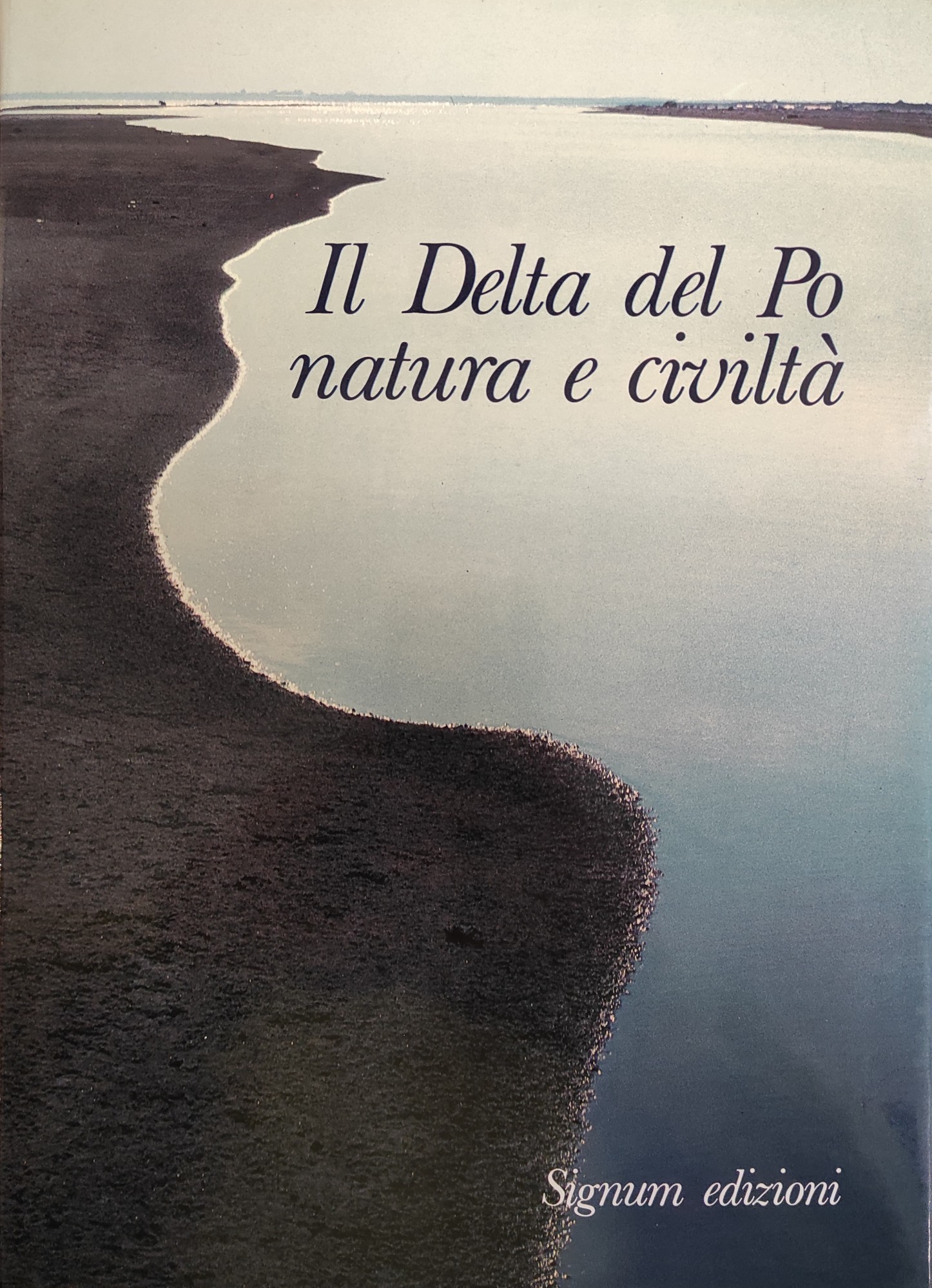 IL DELTA DEL PO NATURA E CIVILTÀ