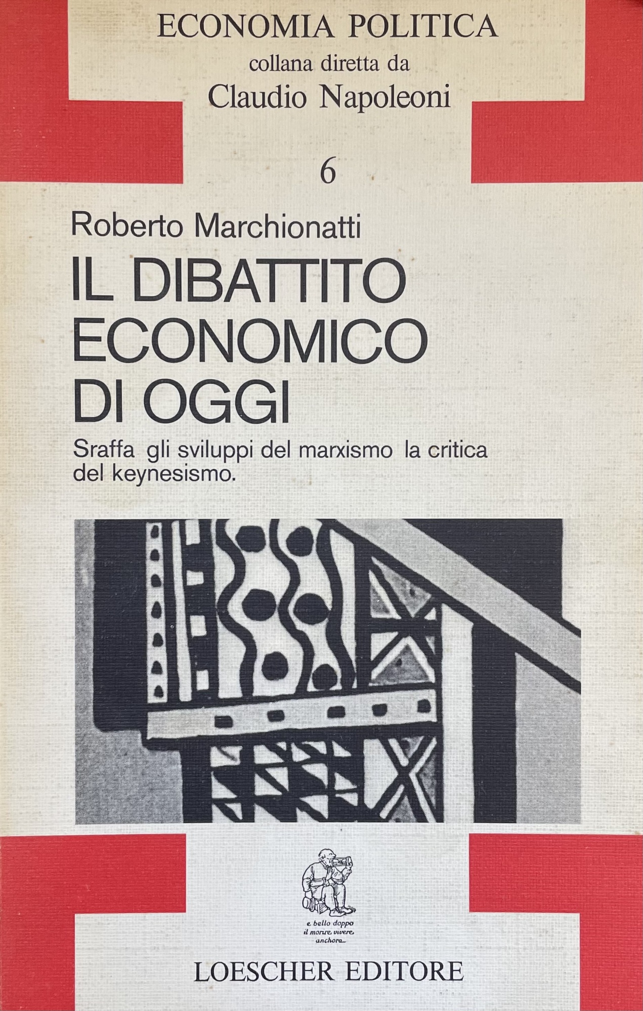 IL DIBATTITO ECONOMICO DI OGGI. SRAFFA, GLI SVILUPPI DEL MARXISMO, …