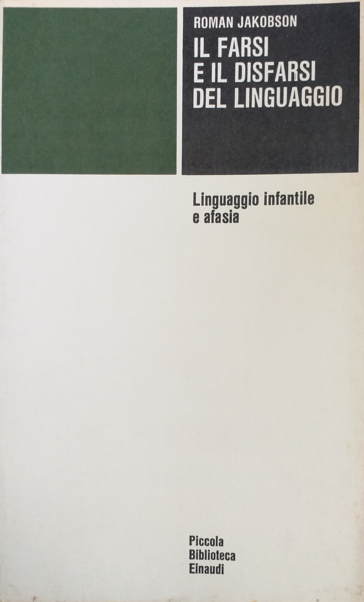 IL FARSI E DISFARSI DEL LINGUAGGIO. LINGUAGGIO INFANTILE E AFASIA