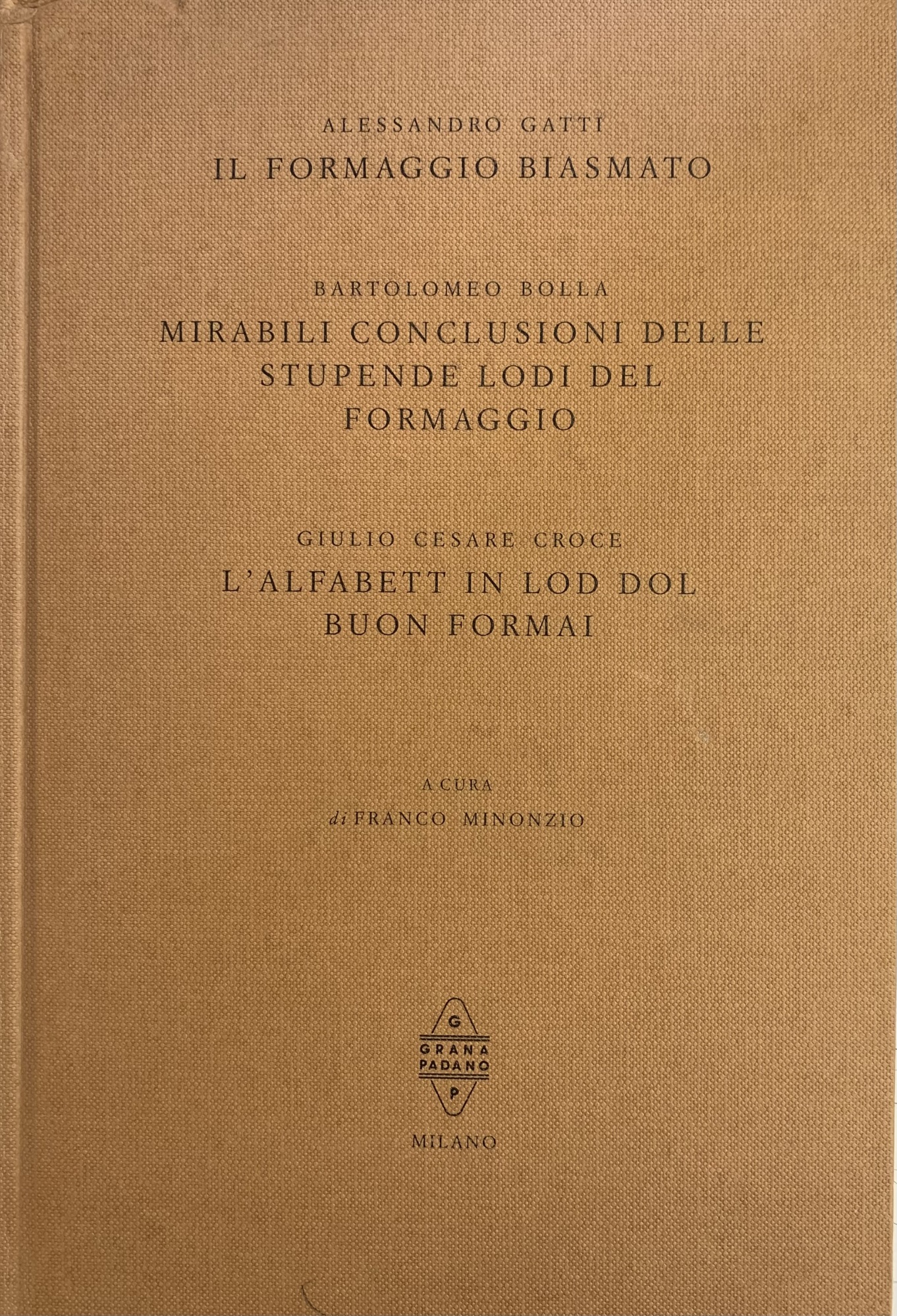 IL FORMAGGIO BIASMATO. MIRABILI CONLUSIONI DELLE STUPENDE LODI DEL FORMAGGIO. …