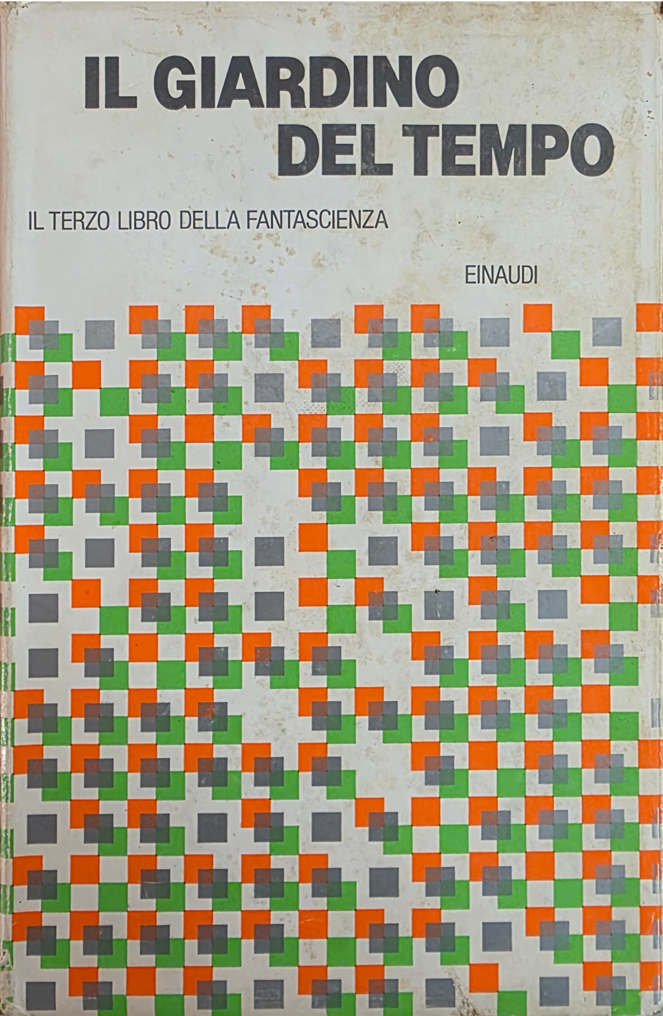 IL GIARDINO DEL TEMPO. IL TERZO LIBRO DELLA FANTASCIENZA. E …