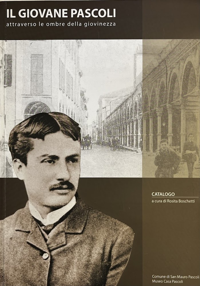 IL GIOVANE PASCOLI. ATTRAVERSO LE OMBRE DELLA GIOVINEZZA