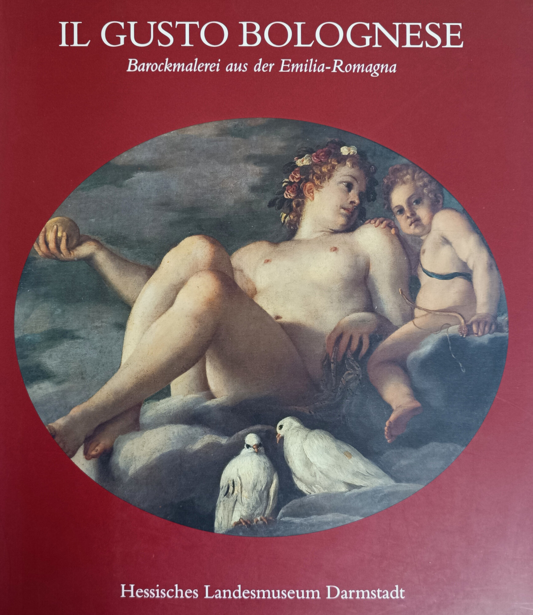 IL GUSTO BOLOGNESE. BAROCKMALEREI AUS DER EMILIA-ROMAGNA