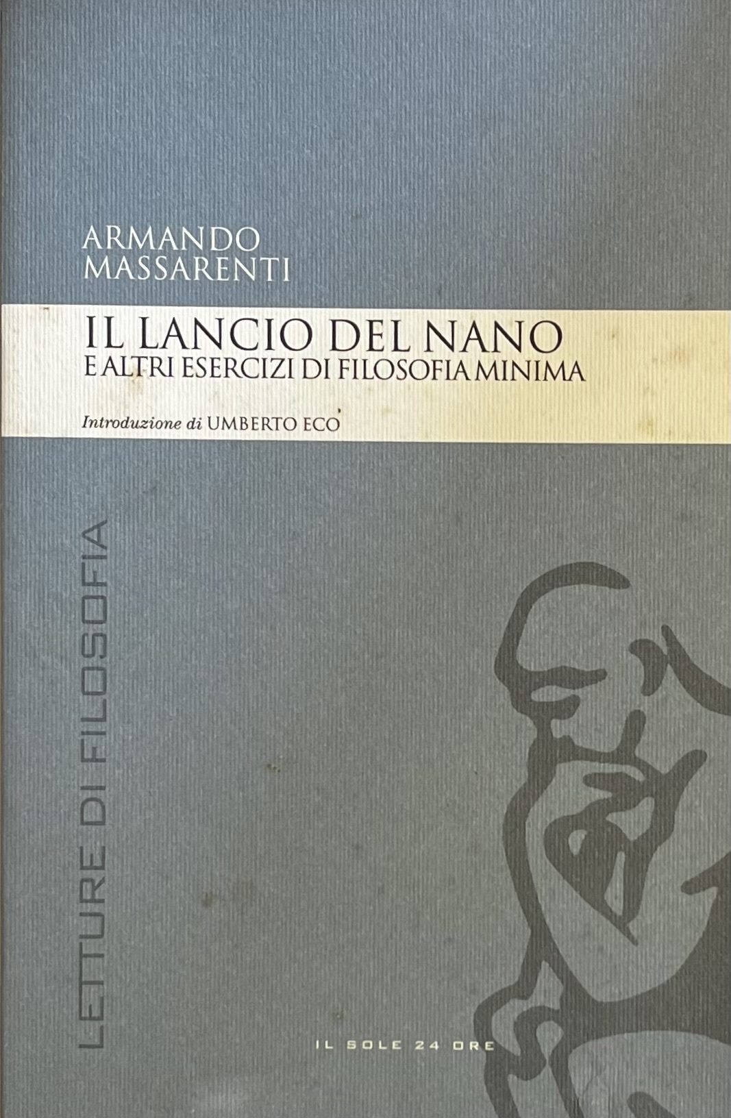 IL LANCIO DEL NANO E ALTRI ESERCIZI DI FILOSOFIA MINIMA