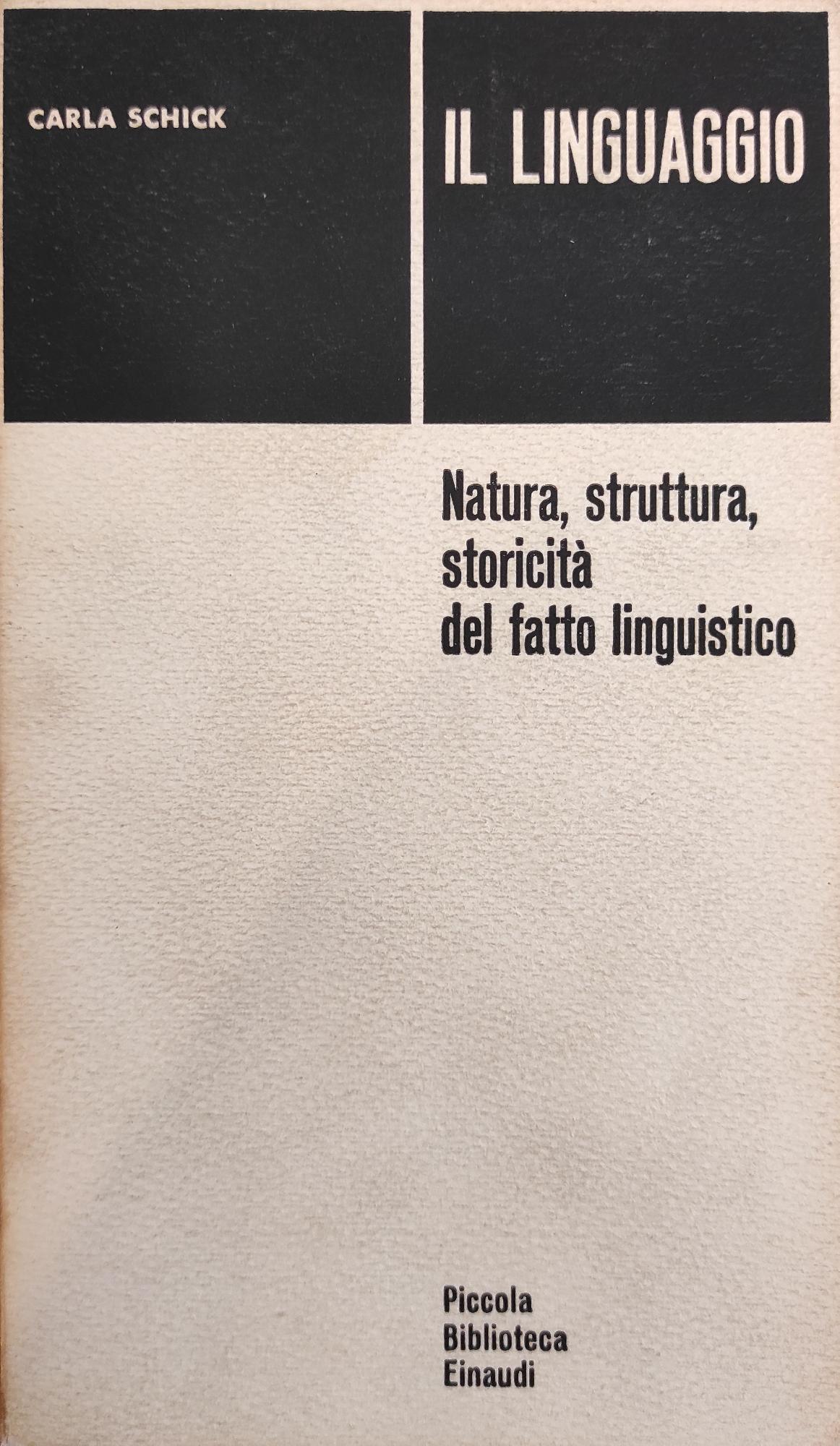 IL LINGUAGGIO. NATURA, STRUTTURA, STORICITA' DEL FATTO LINGUISTICO