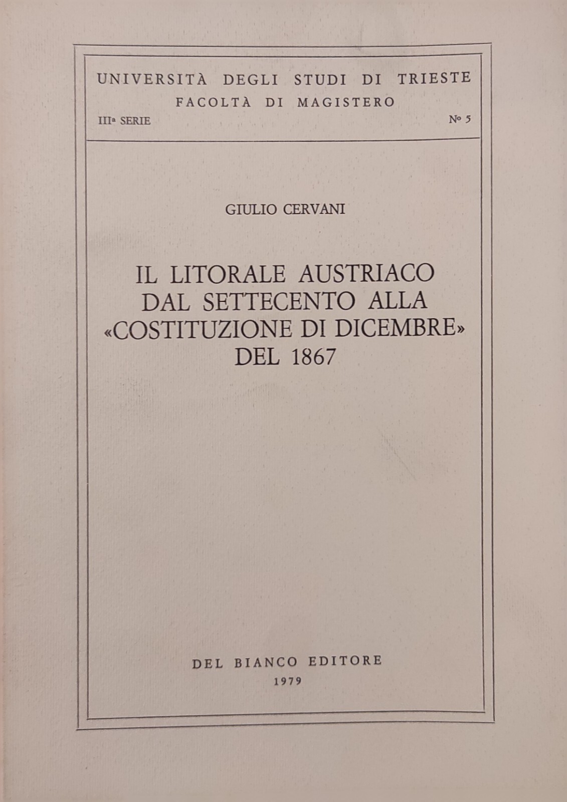 IL LITORALE AUSTRIACO DAL SETTECENTO ALLA "COSTITUZIONE DI DICEMBRE" DEL …