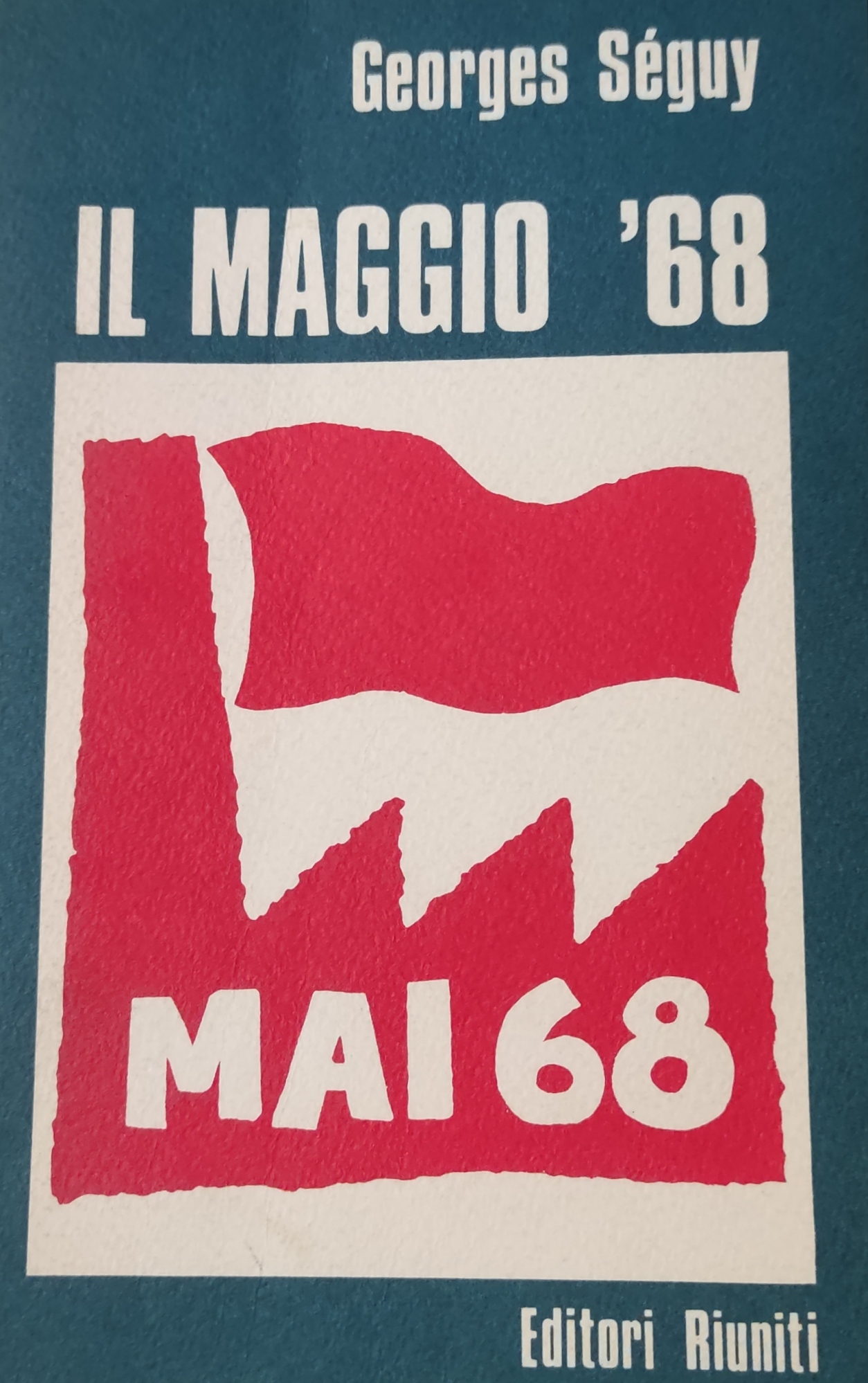 IL MAGGIO '68. TESTIMONIANZA DI UN SINDACALISTA