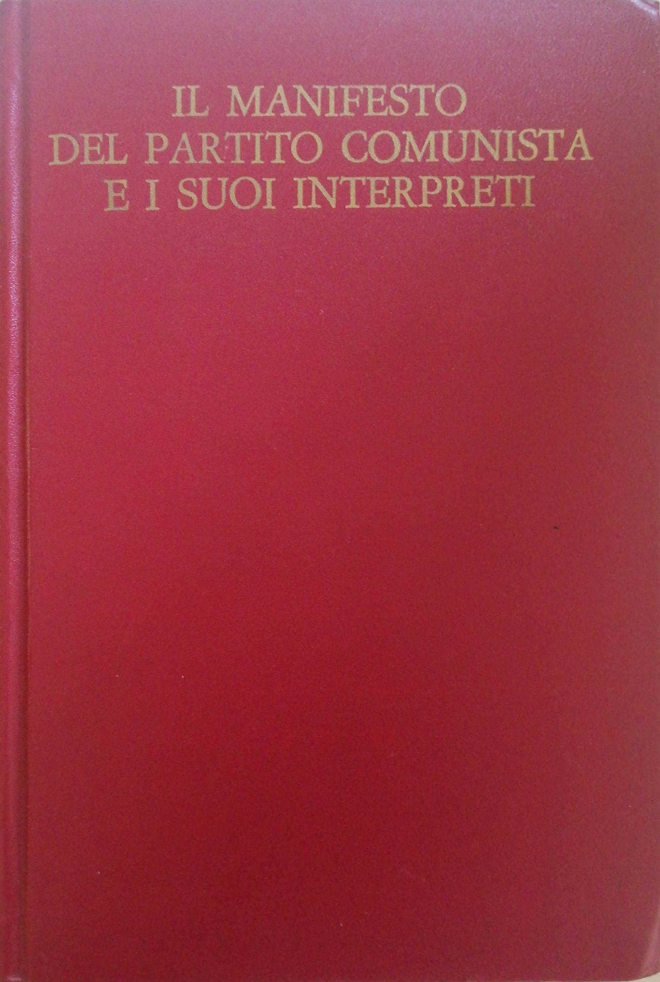 IL MANIFESTO DEL PARTITO COMUNISTA E I SUOI INTERPRETI