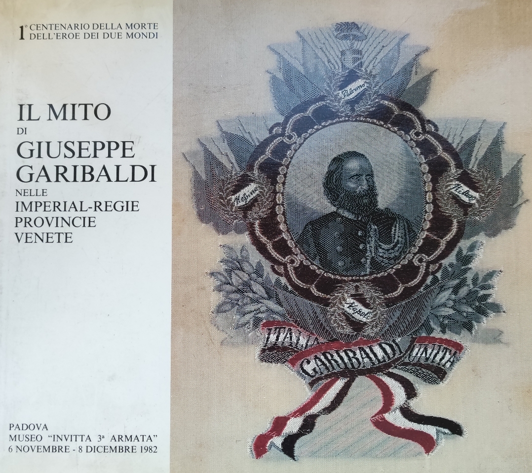 IL MITO DI GIUSEPPE GARIBALDI NELLE IMPERIAL-REGIE PROVINCIE VENETE