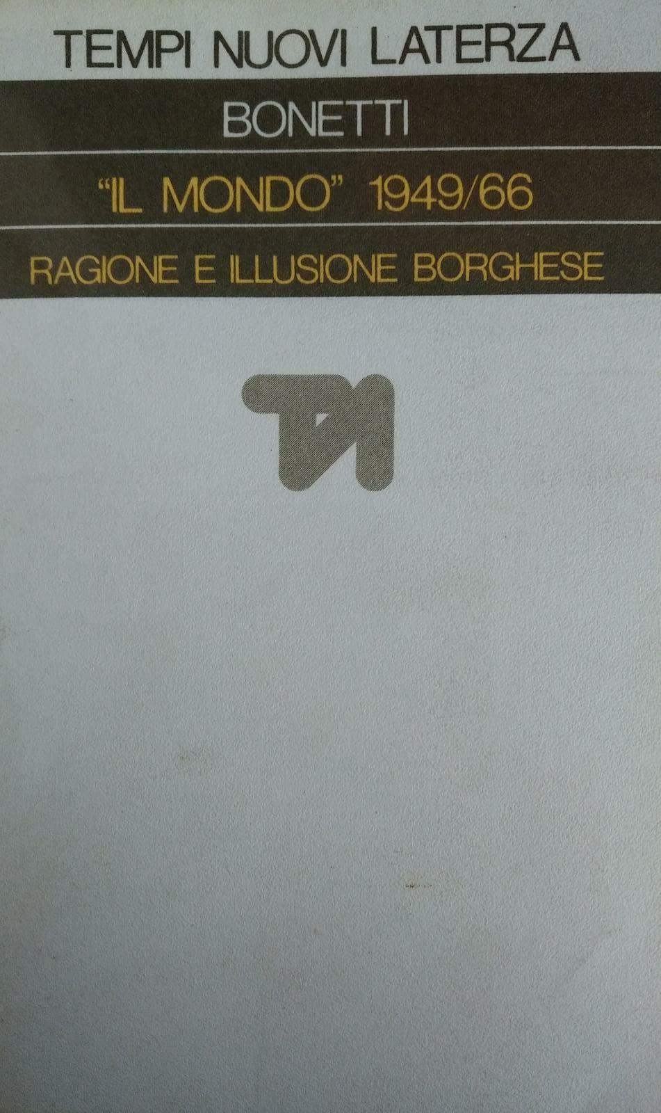 "IL MONDO" 1949/66. RAGIONE E ILLUSIONE BORGHESE