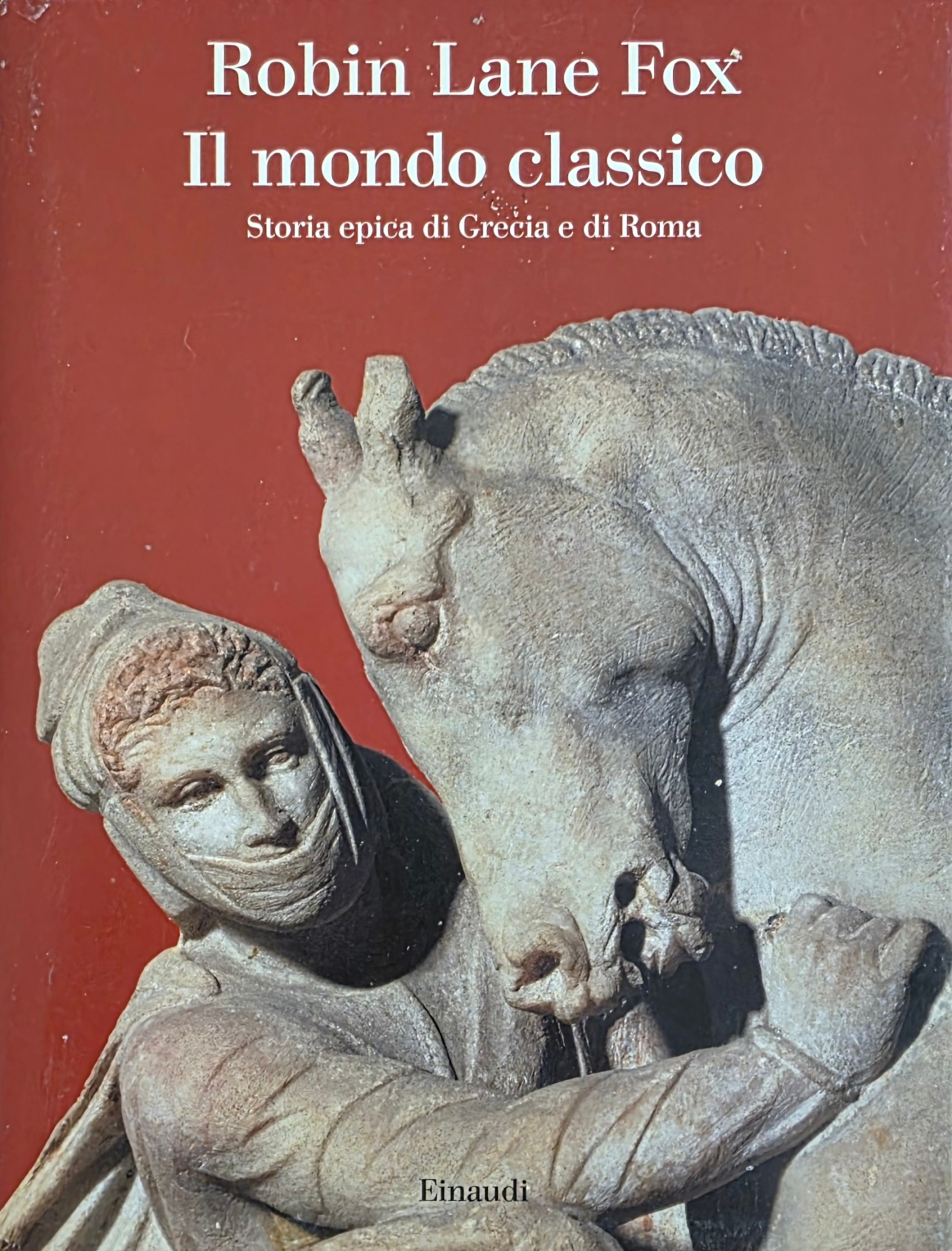 IL MONDO CLASSICO. STORIA EPICA DI GRECIA E DI ROMA