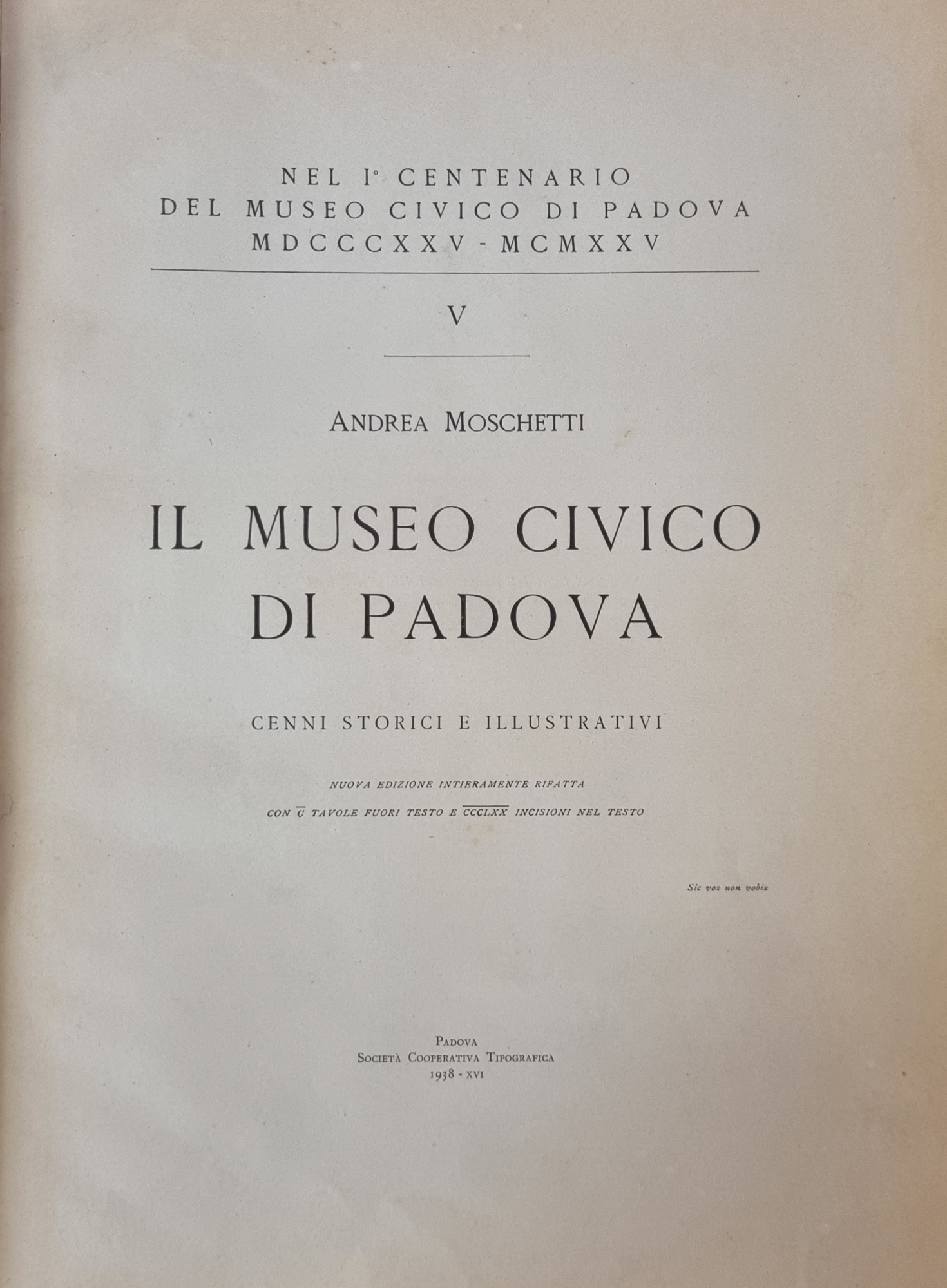 IL MUSEO CIVICO DI PADOVA. CENNI STORICI E ILLUSTRATIVI.