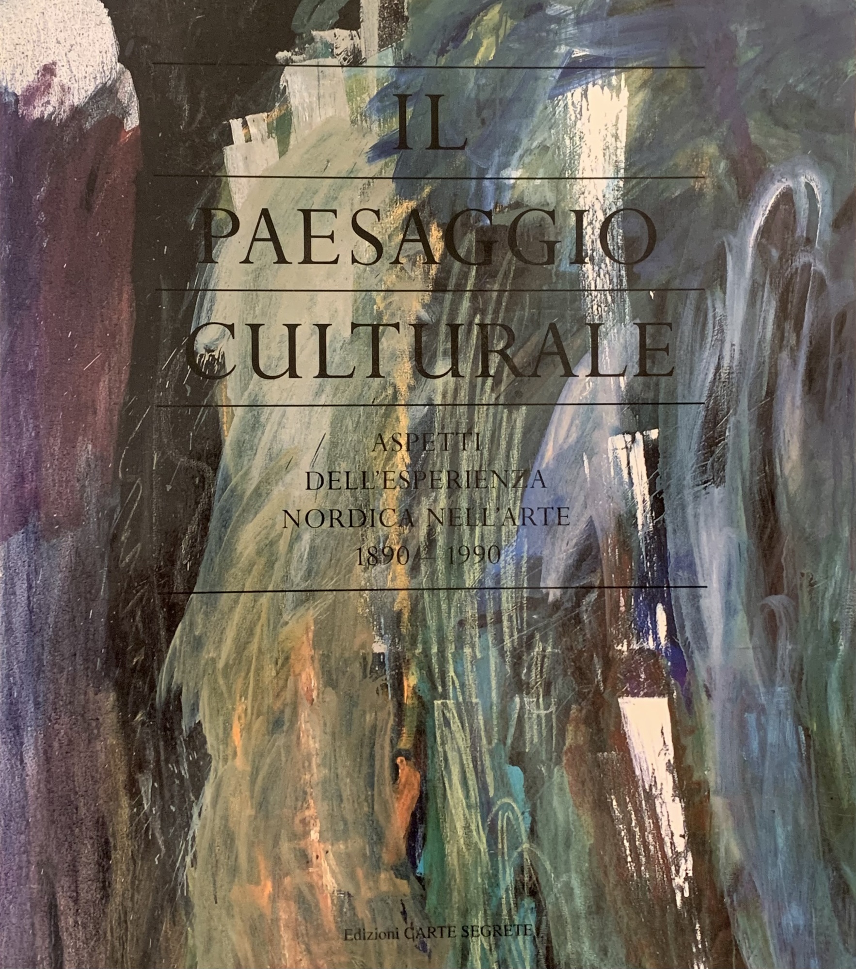 IL PAESAGGIO CULTURALE. ASPETTI DELL'ESPERIENZA NORDICA NELL'ARTE. 1890 - 1990
