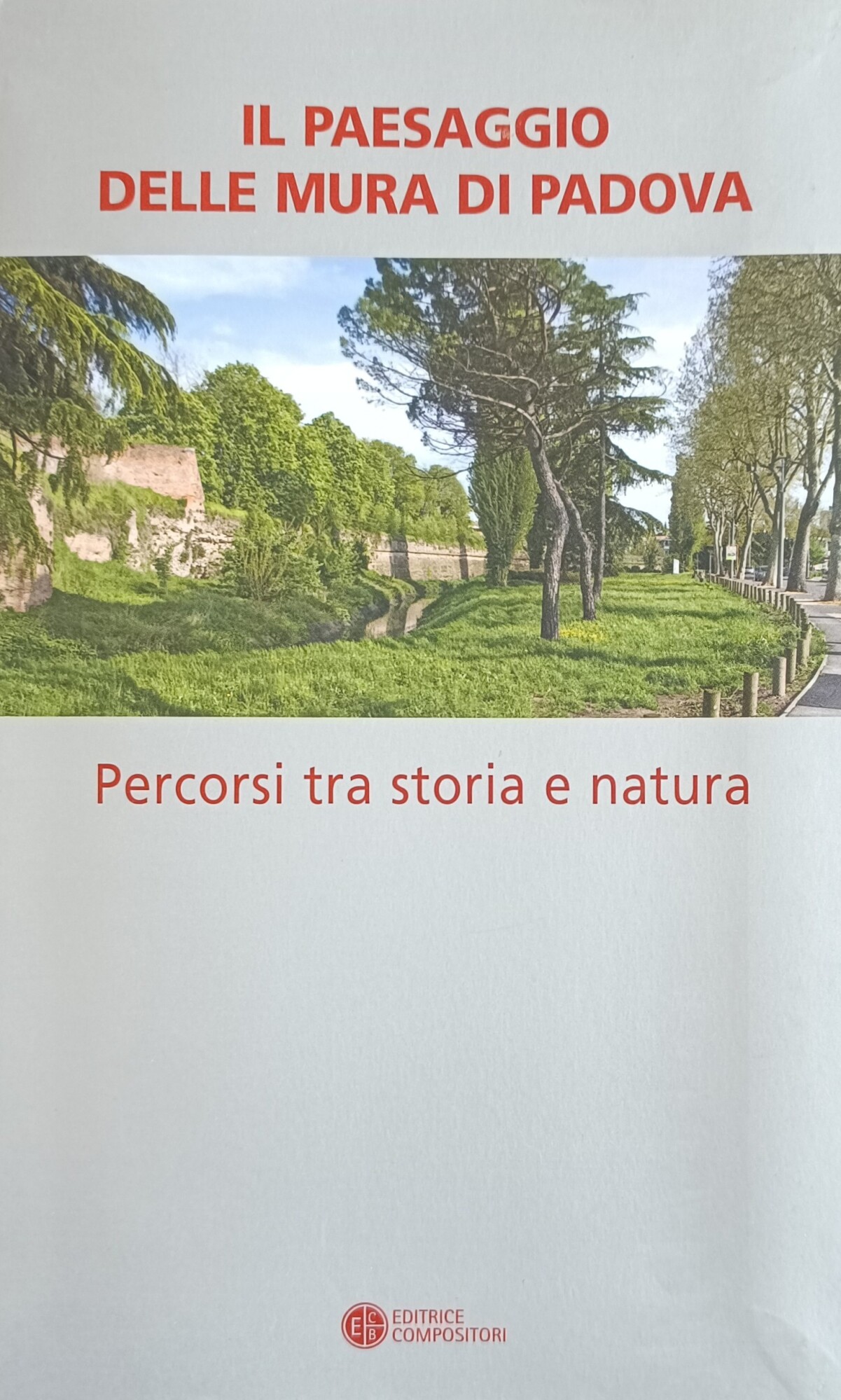 IL PAESAGGIO DELLE MURA DI PADOVA. PERCORSI TRA STORIA E …