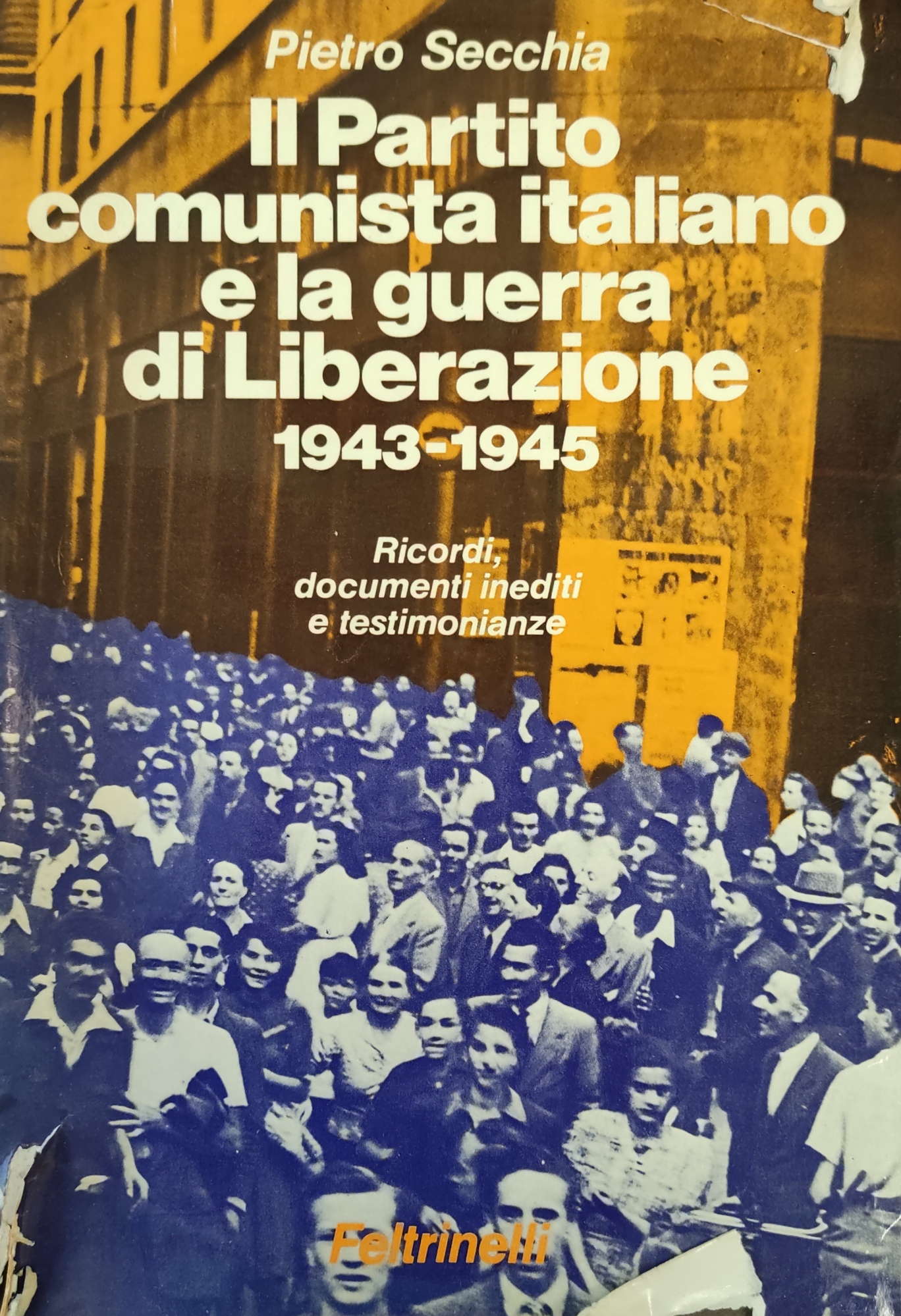 IL PARTITO COMUNISTA ITALIANO E LA GUERRA DI LIBERAZIONE 1943-1945
