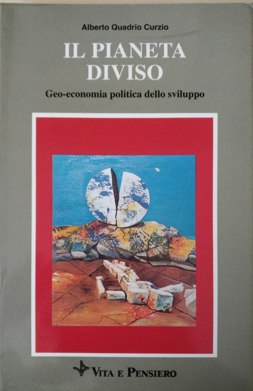 IL PIANETA DIVISO. GEO-ECONOMIA POLITICA DELLO SVILUPPO