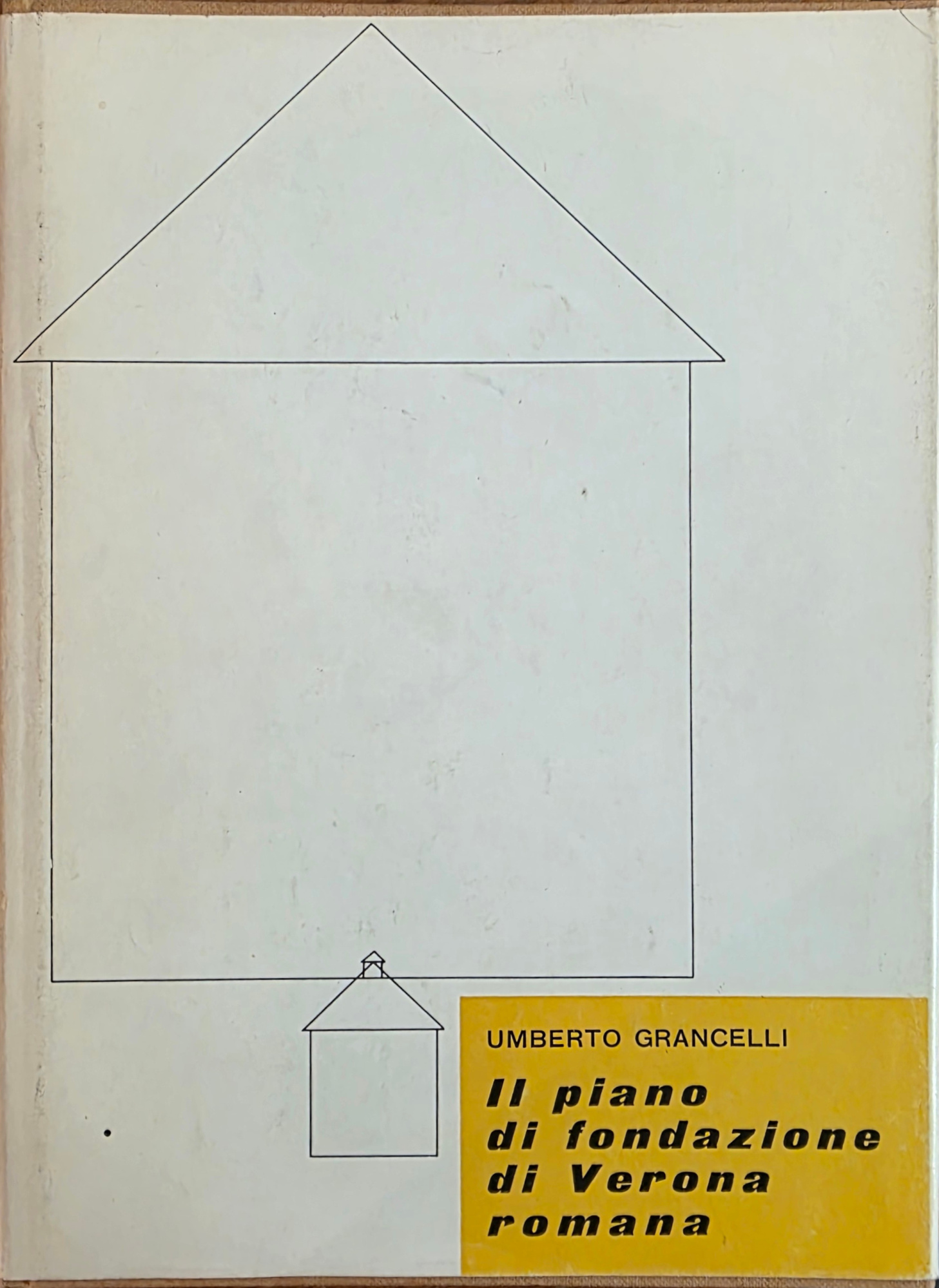 IL PIANO DI FONDAZIONE DI VERONA ROMANA