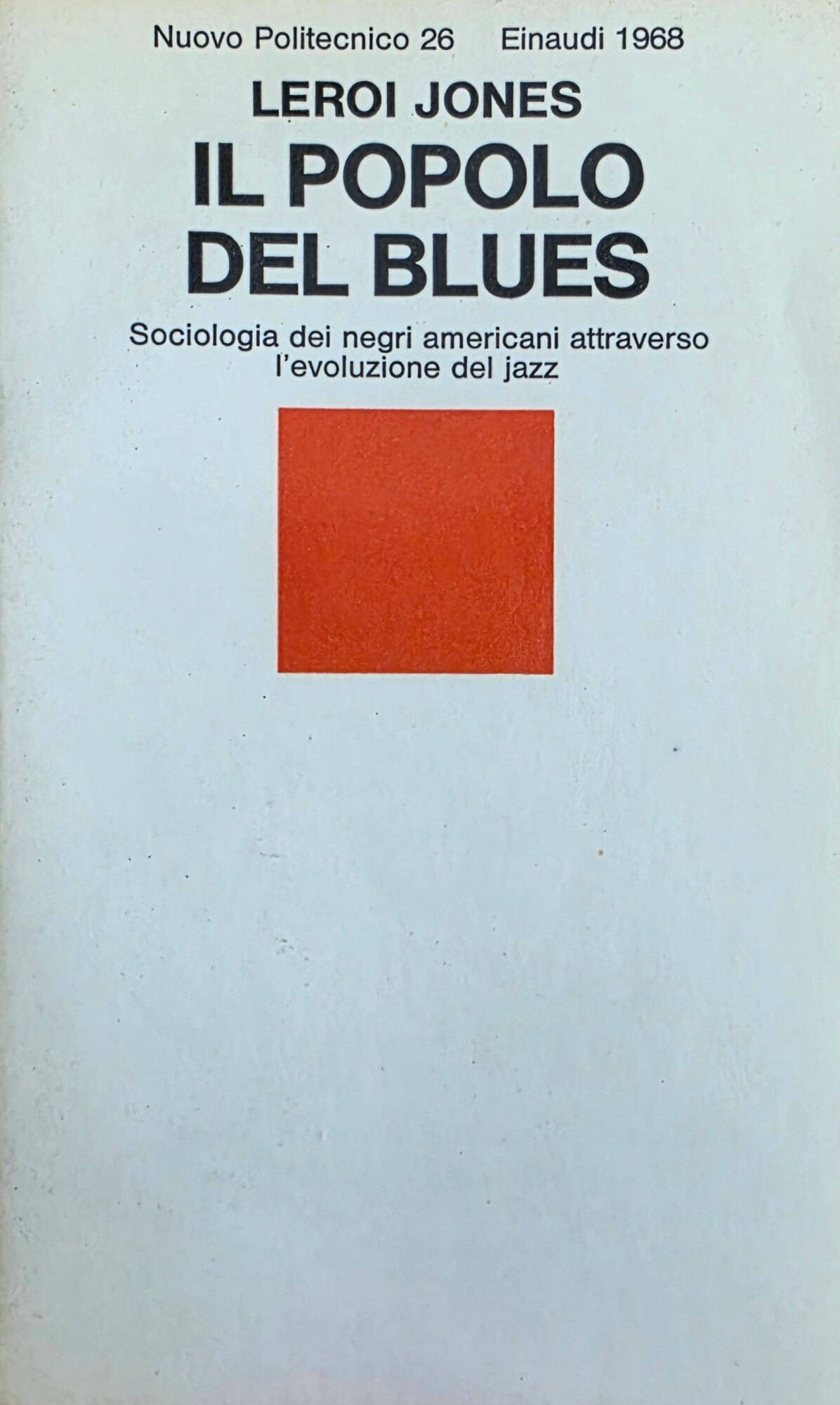 IL POPOLO DEL BLUES. SOCIOLOGIA DEI NEGRI AMERICANI ATTRAVERSO L' …