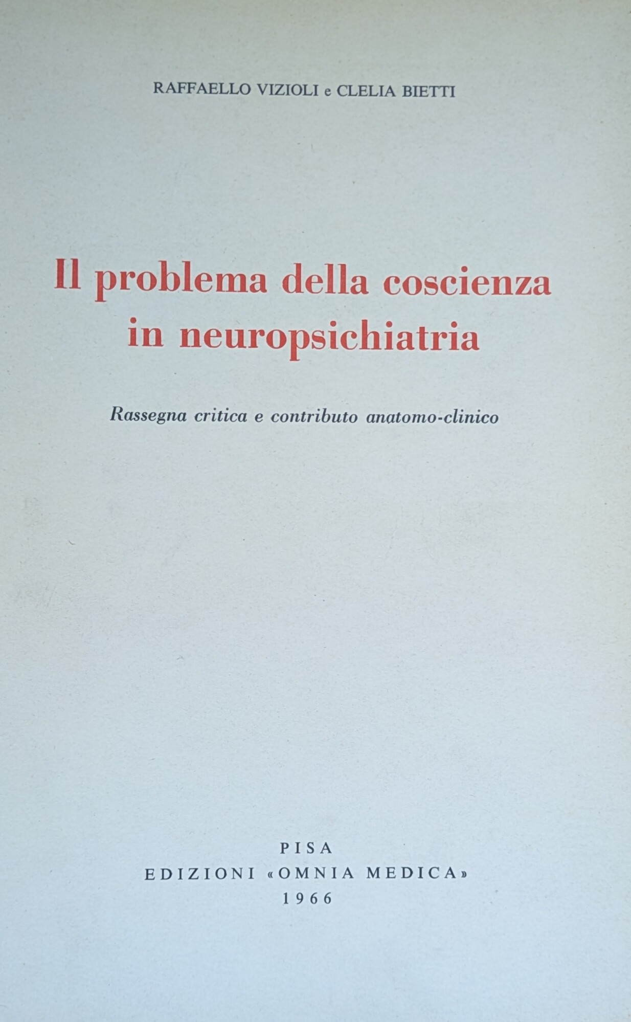 IL PROBLEMA DELLA COSCIENZA IN NEUROPSICHIATRIA. RASSEGNA CRITICA E CONTRIBUTO …