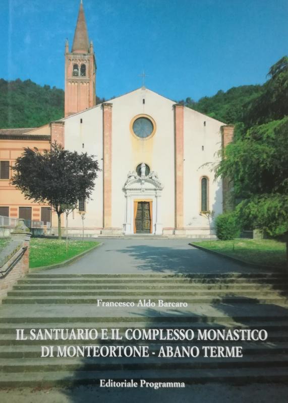 IL SANTUARIO E IL COMPLESSO MONASTICO DI MONTEORTONE - ABANO …