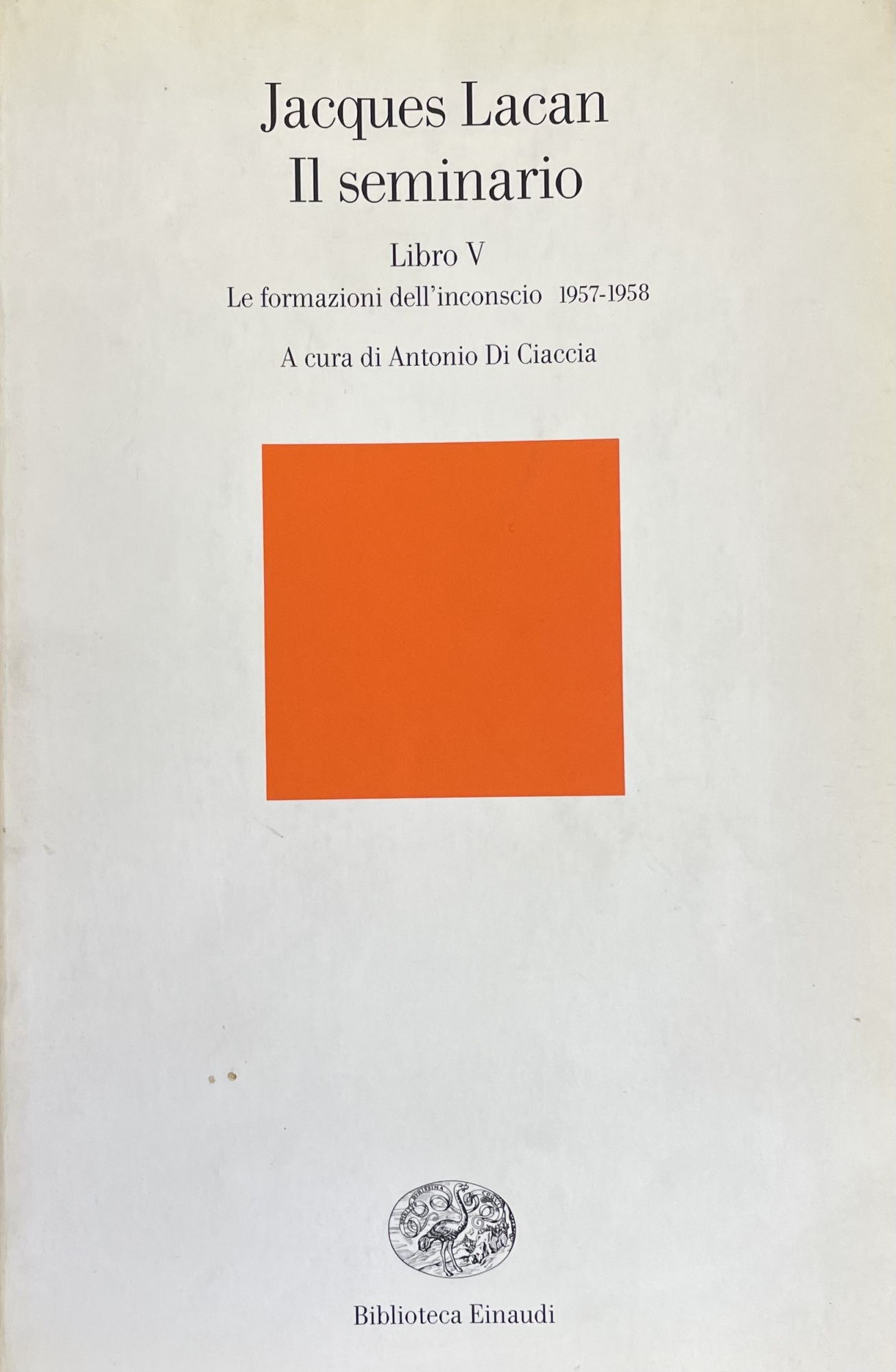 IL SEMINARIO. LIBRO V. LE FORME DELL' INCONSCIO 1957 - …
