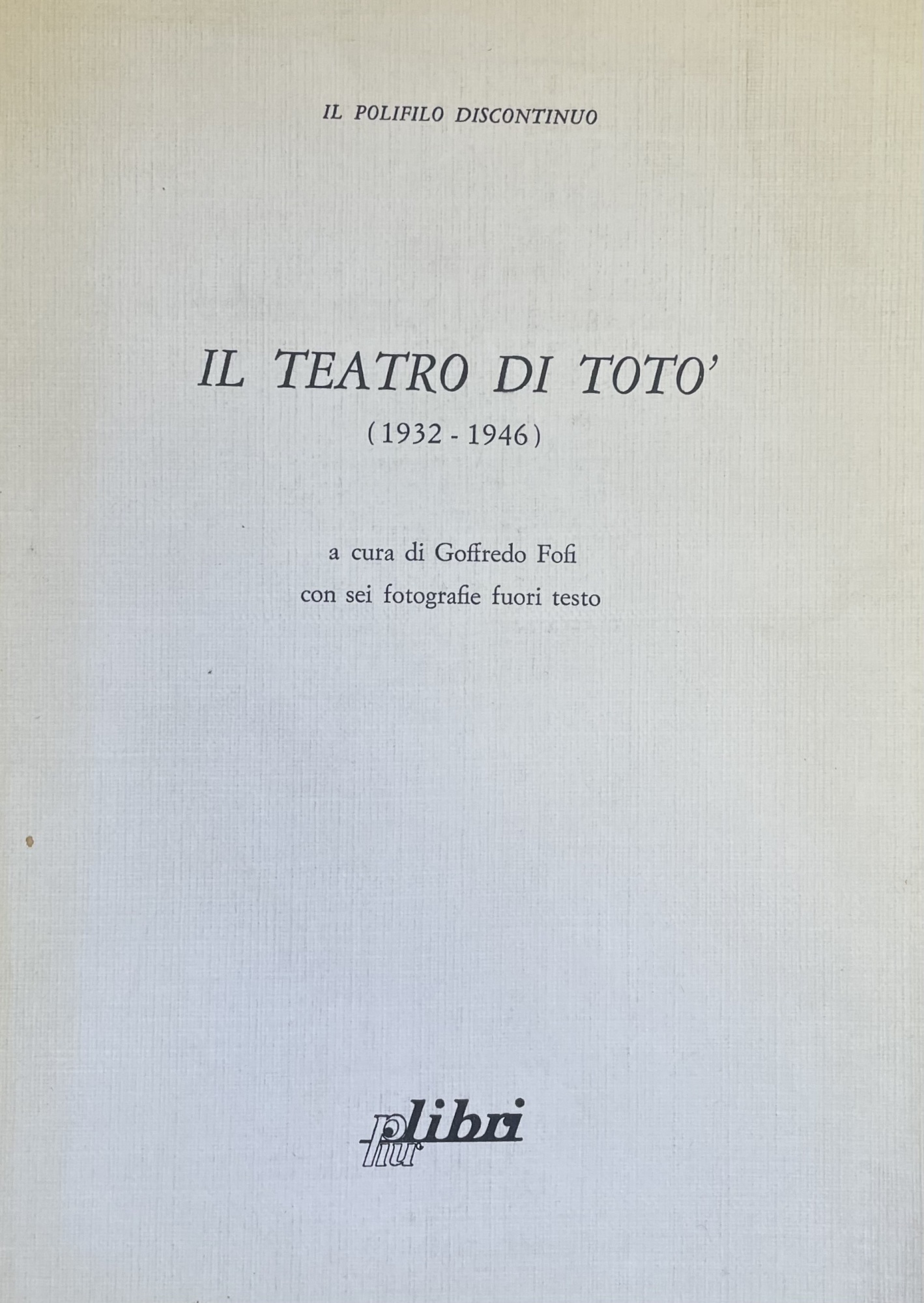 IL TEATRO DI TOTÒ (1932 - 1946)