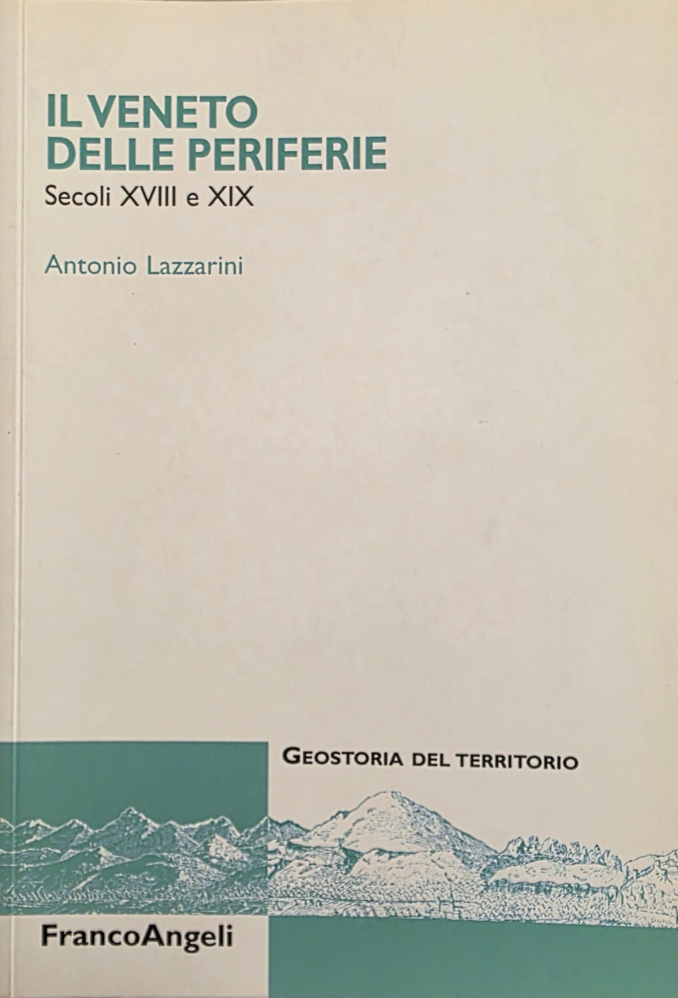 IL VENETO DELLE PERIFERIE. SECOLI XVIII E XIX