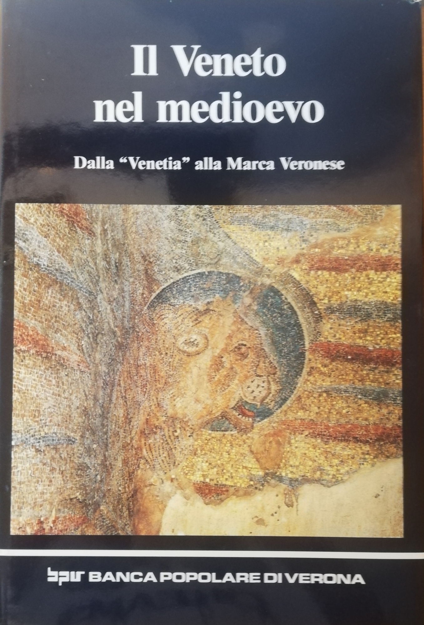 IL VENETO NEL MEDIOEVO. DALLA "VENETIA" ALLA MARCA VERONESE