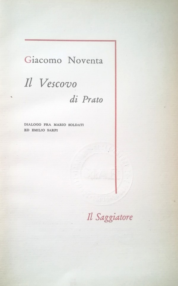 IL VESCOVO DI PRATO, DIALOGO TRA MARIO SOLDATI ED EMILIO …