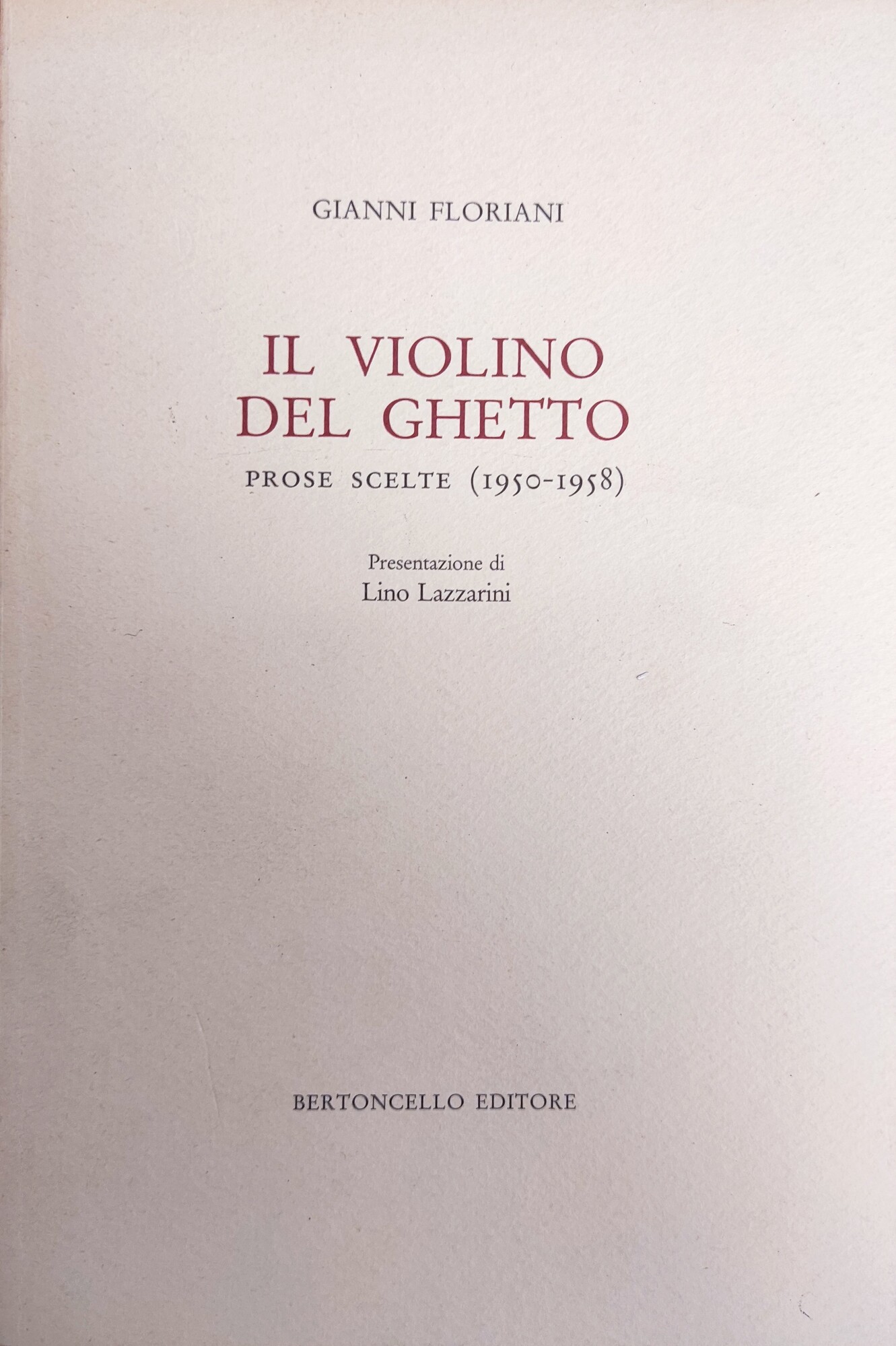 IL VIOLINO DEL GHETTO. PROSE SCELTE (1950 - 1958)