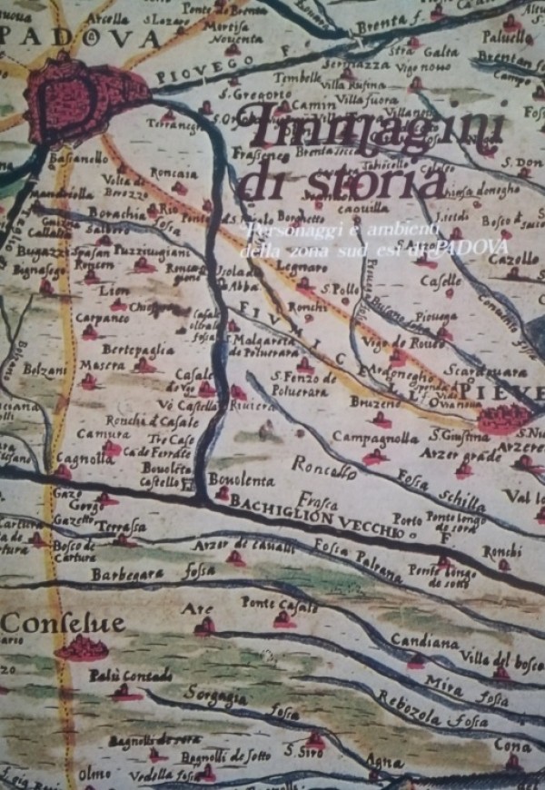 IMMAGINI DI STORIA. PERSONAGGI E AMBIENTI DELLA ZONA SUD EST …