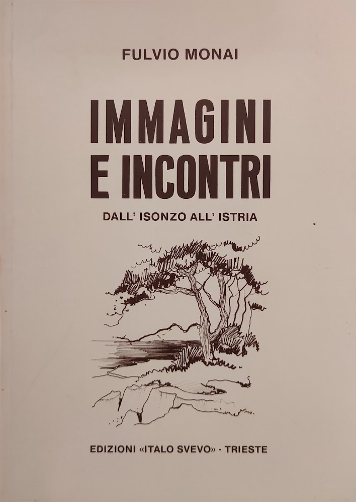 IMMAGINI E INCONTRI. DALL'ISONZO ALL'ISTRIA