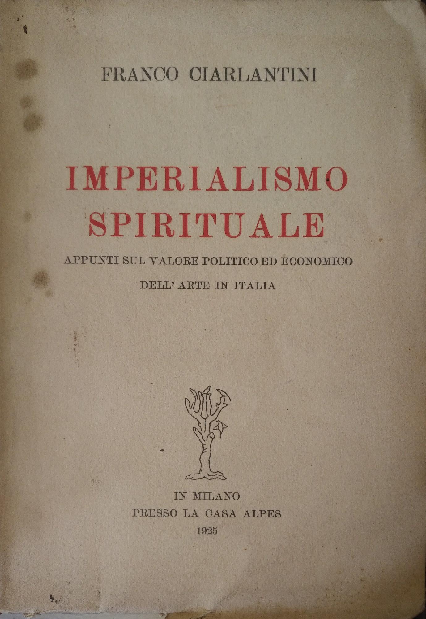 IMPERIALISMO SPIRITUALE. APPUNTI SUL VALORE POLITICO ED ECONOMICO DELL'ARTE IN …