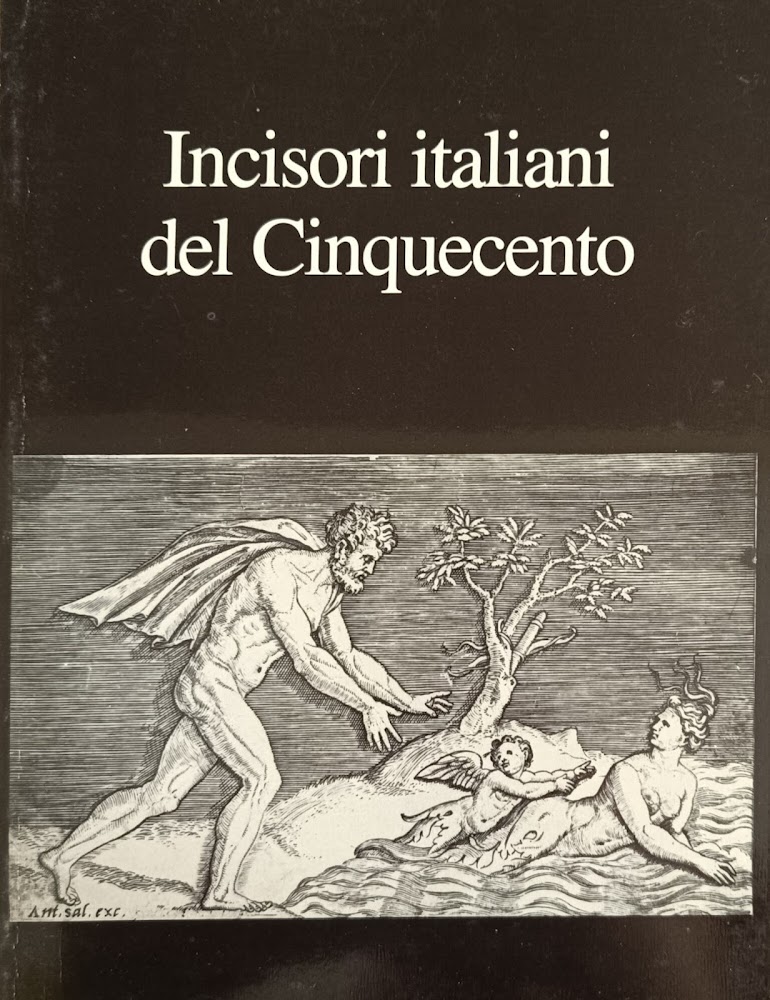 INCISORI ITALIANI DEL CINQUECENTO. DALLA RACCOLTA DI STAMPE DELLA BIBLIOTECA …