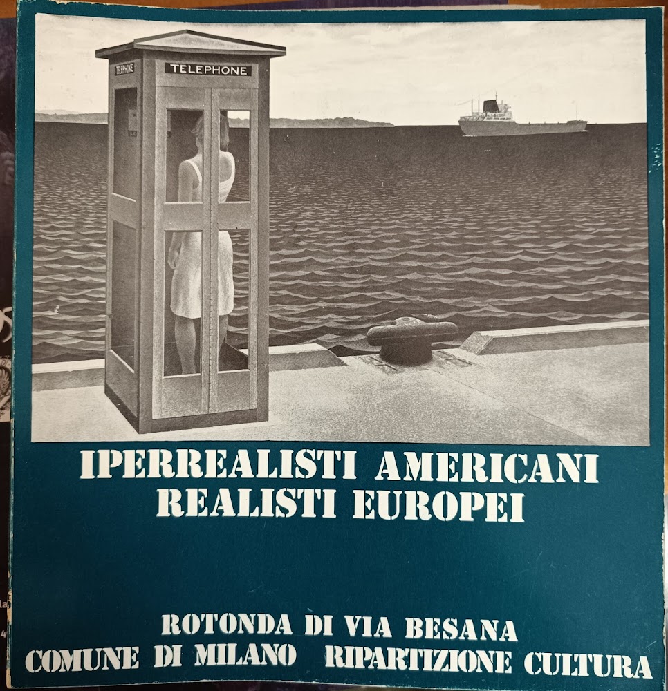 IPERREALISTI AMERICANI REALISTI EUROPEI. ROTONDA DI VIA BESANZA SETTEMBRE-OTTOBRE 1974