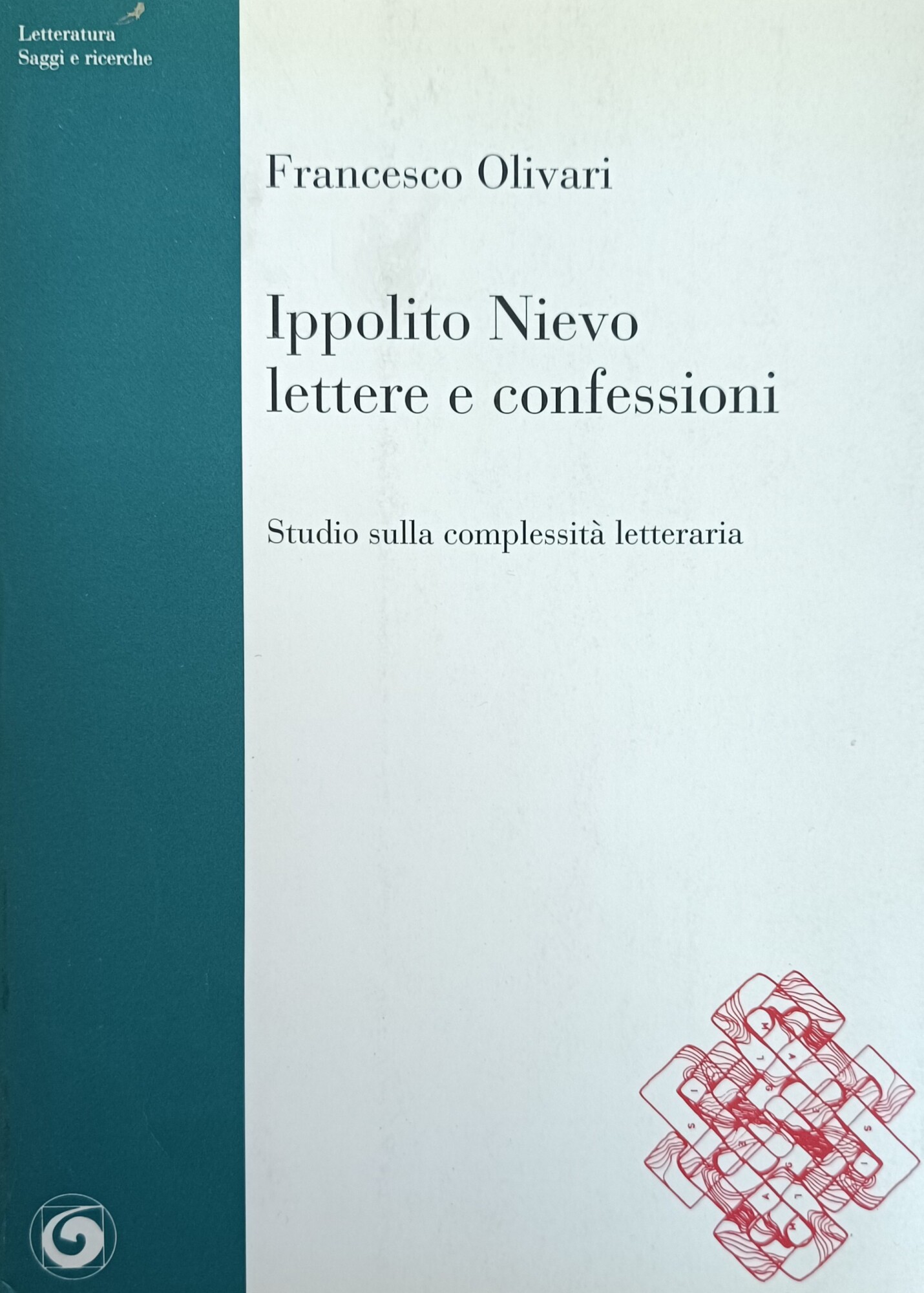 IPPOLITO NIEVO LETTERE E CONFESSIONI. STUDIO SULLA COMPLESSITÀ LETTERARIA