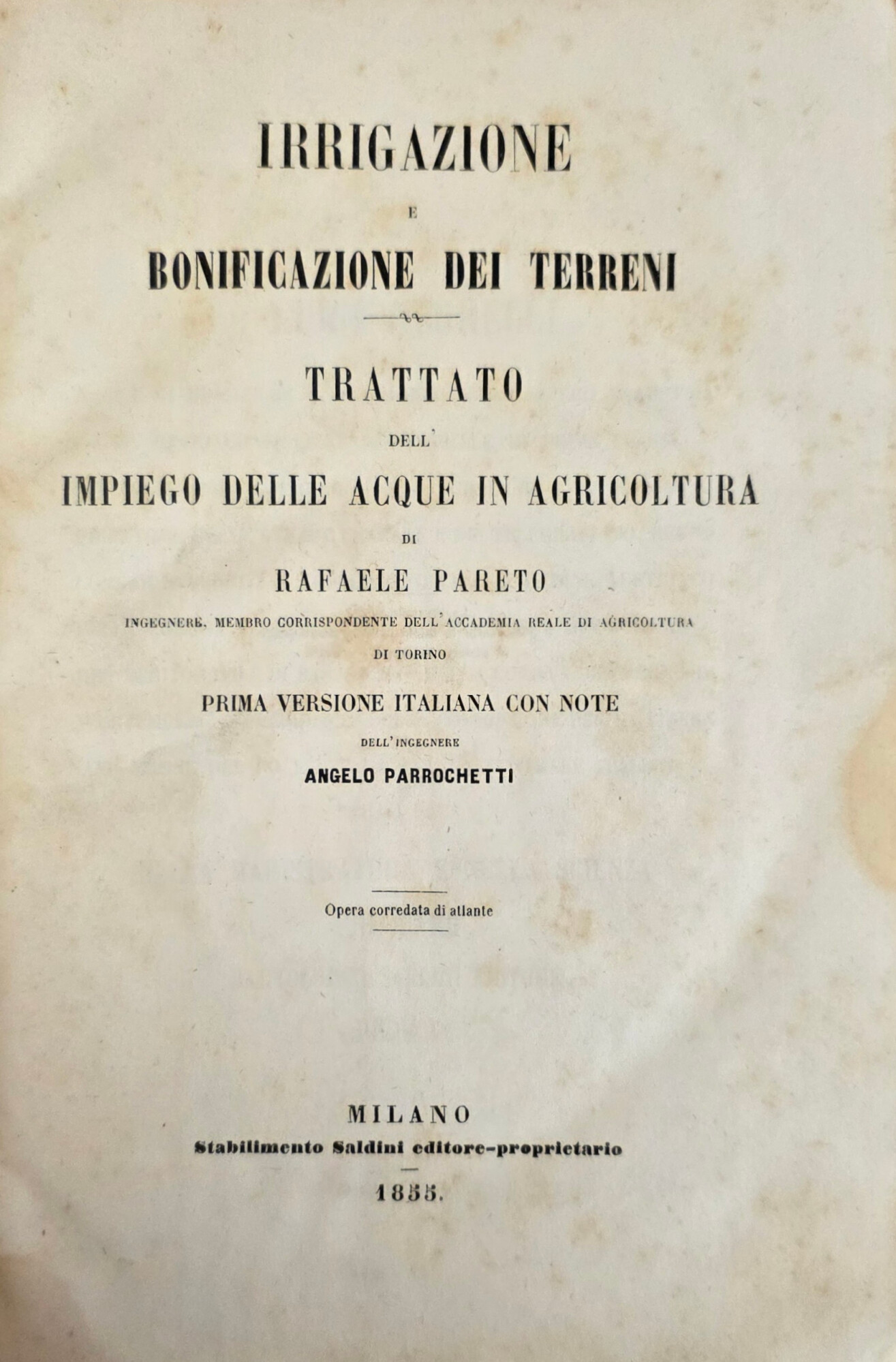 IRRIGAZIONE E BONIFICAZIONE DEI TERRENI. TRATTATO DELL' IMPIEGO DELLE ACQUE …