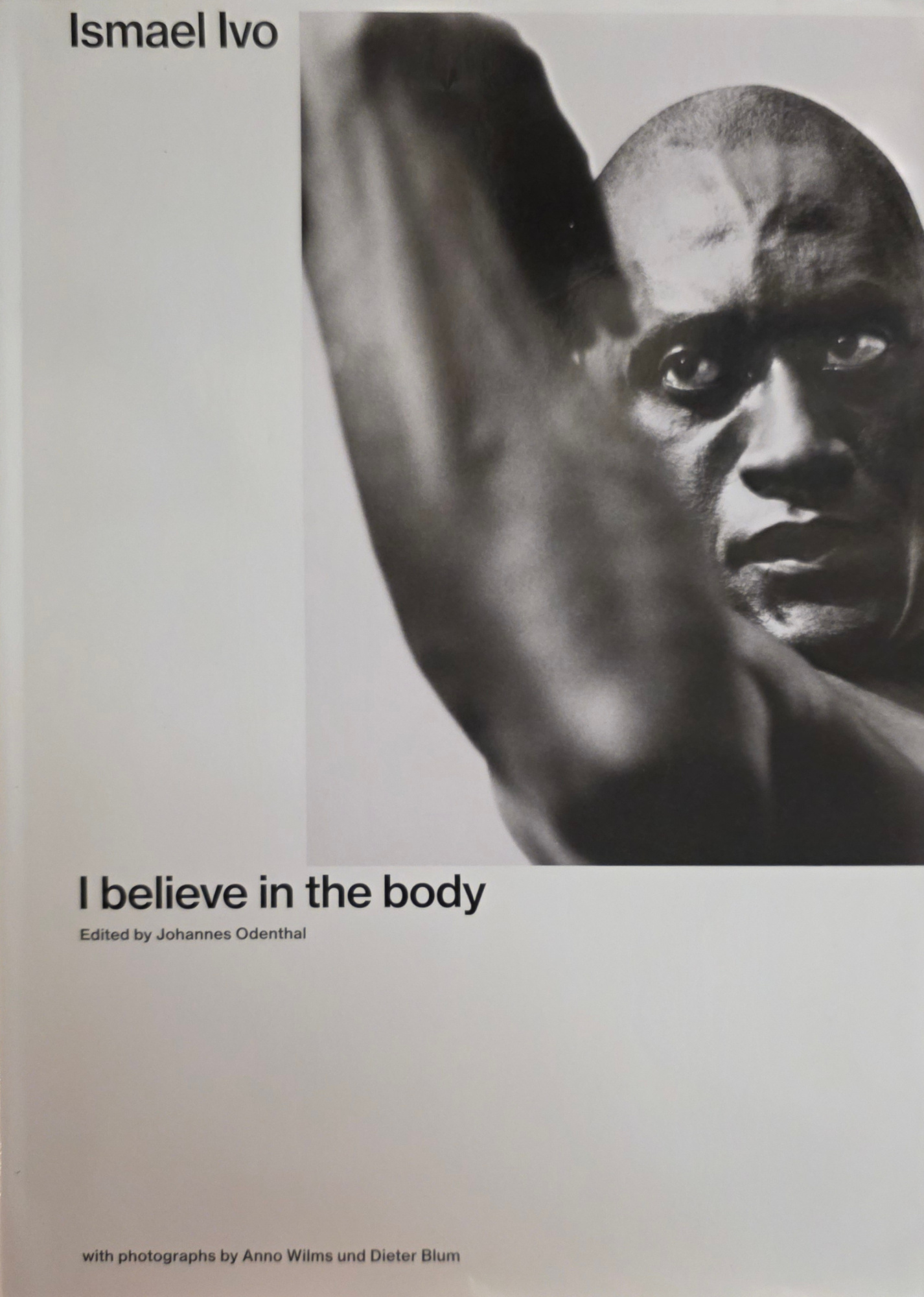 ISMAEL IVO. I BELIEVE IN THE BODY