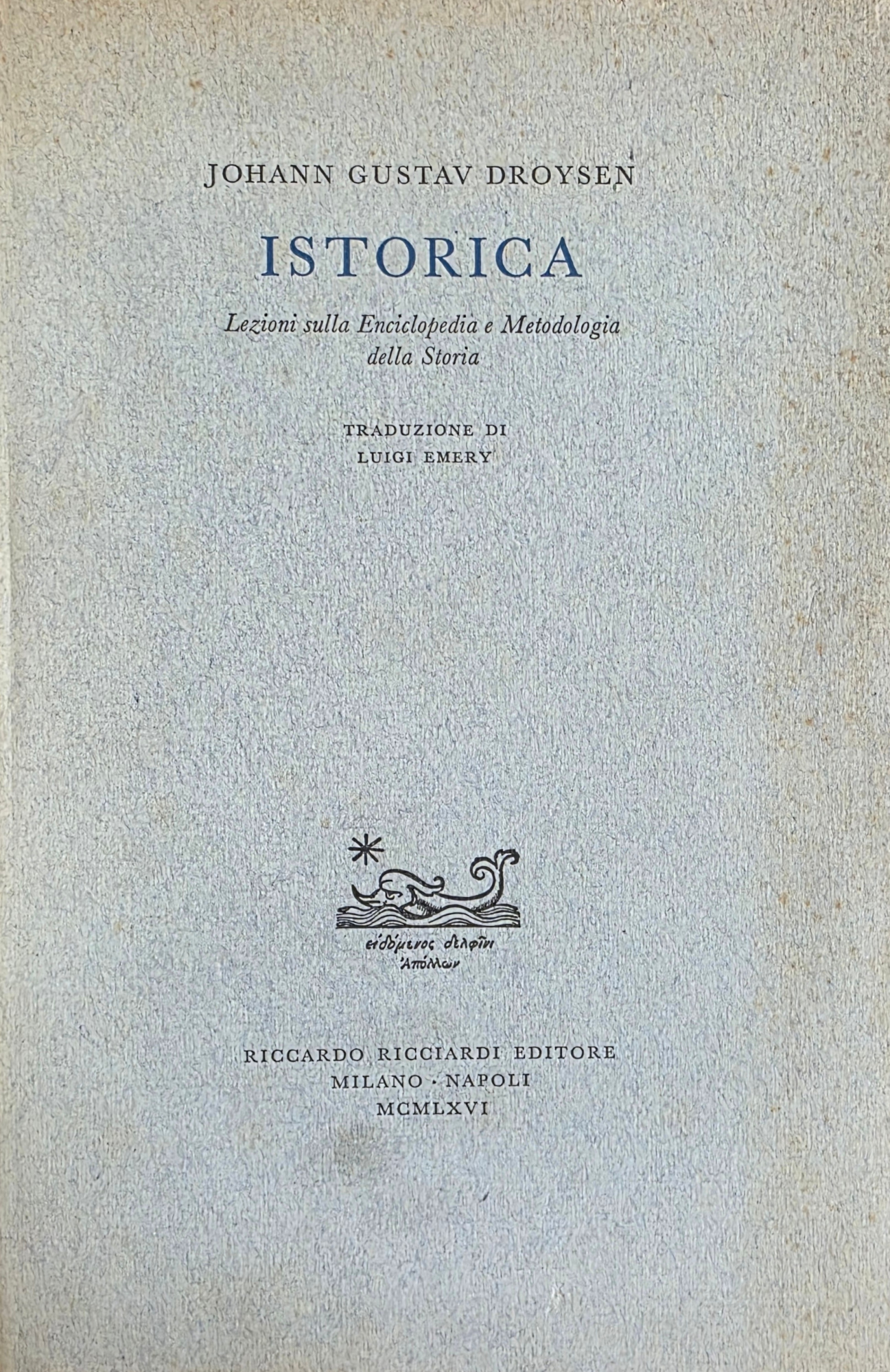 ISTORICA. LEZIONI SULL' ENCICLOPEDIA E METODOLOGIA DELLA STORIA