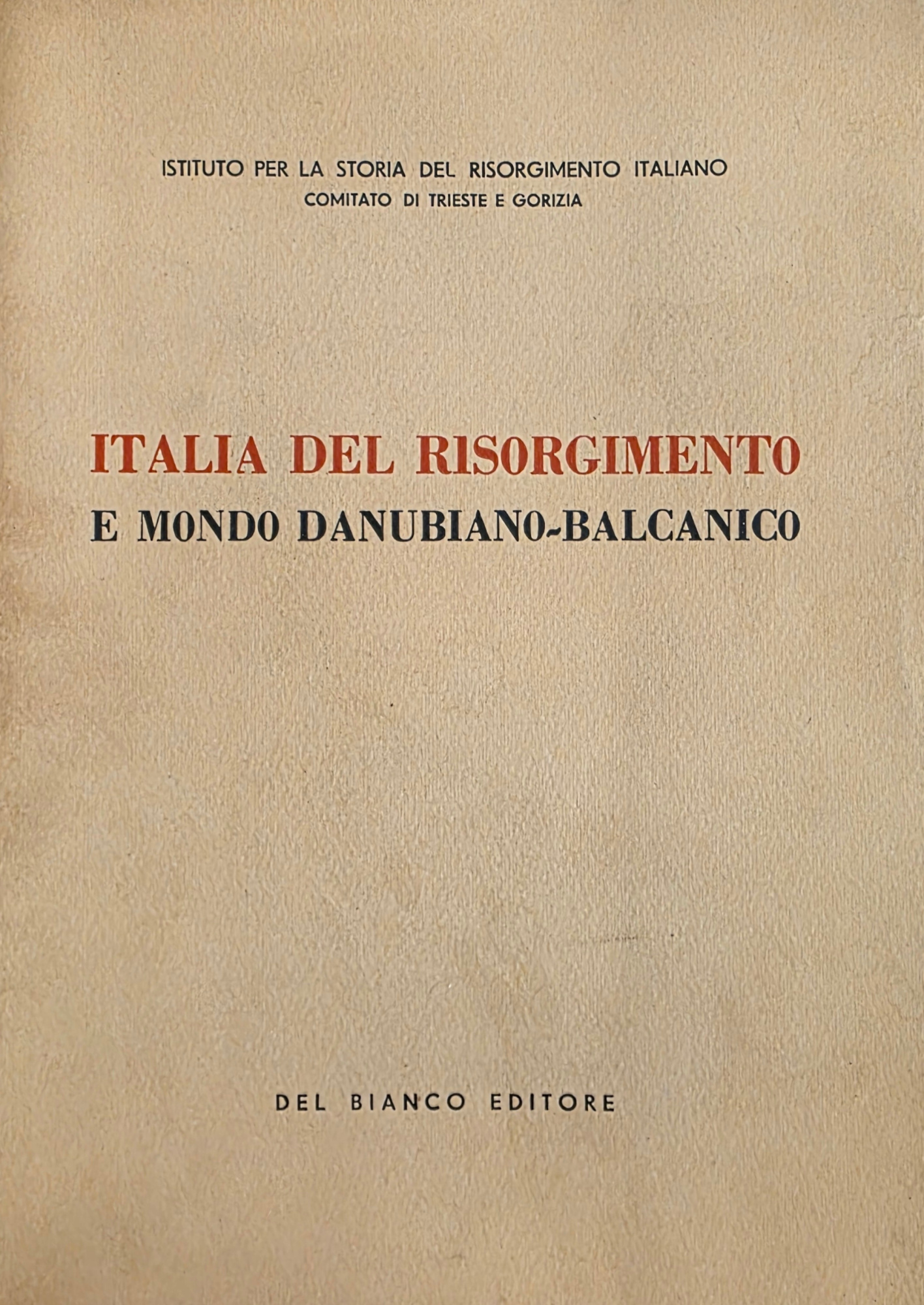 ITALIA DEL RISORGIMENTO E MONDO DANUBIANO - BALCANICO