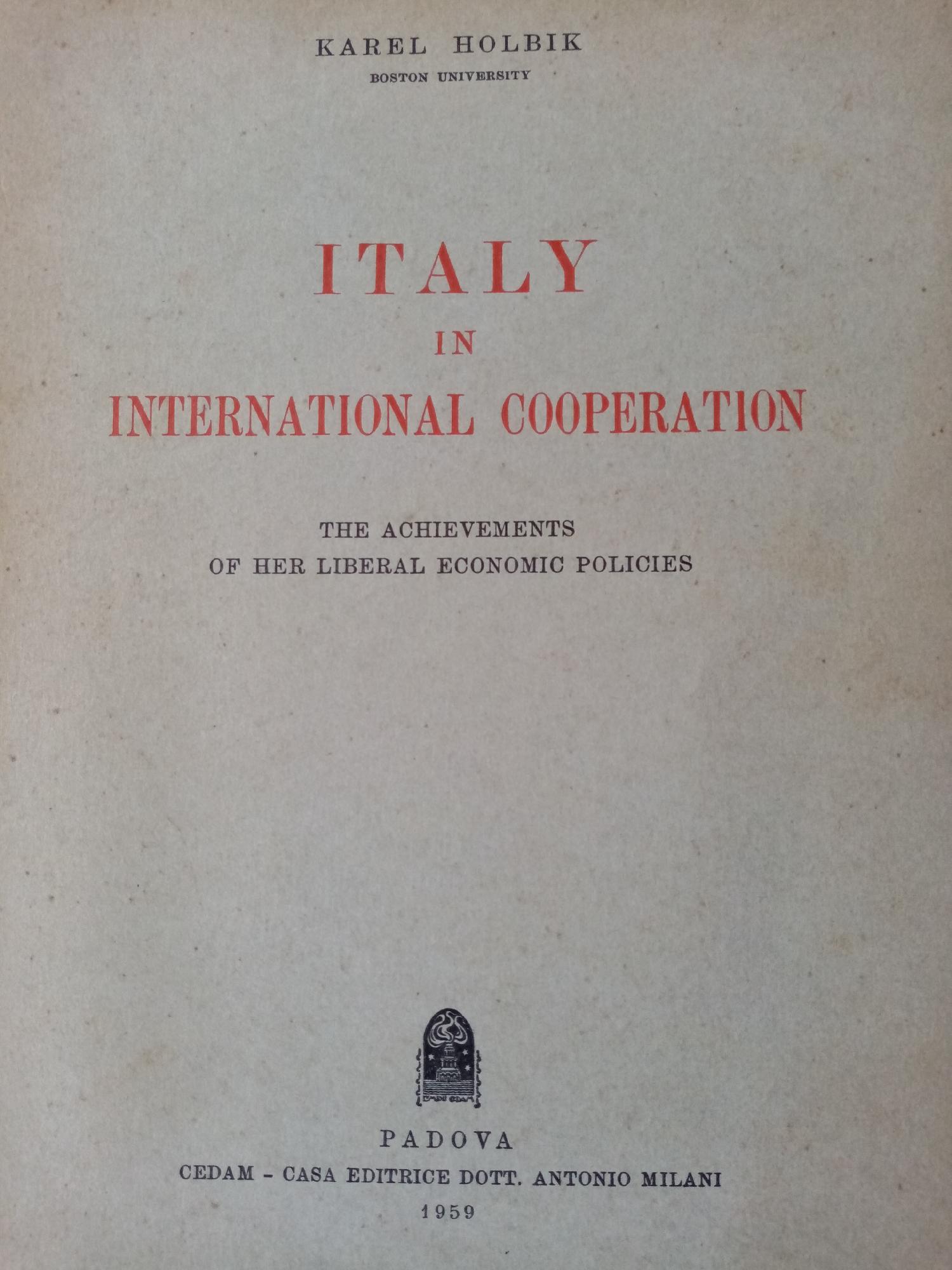 ITALY INTERNATIONAL COOPERATION. THE ACHIEVEMENTS OF HER LIBERAL ECONOMIC POLICIES
