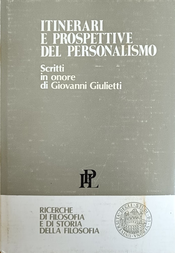 ITINERARI E PROSPETTIVE DEL PERSONALISMO. SCRITTI IN ONORE DI GIOVANNI …