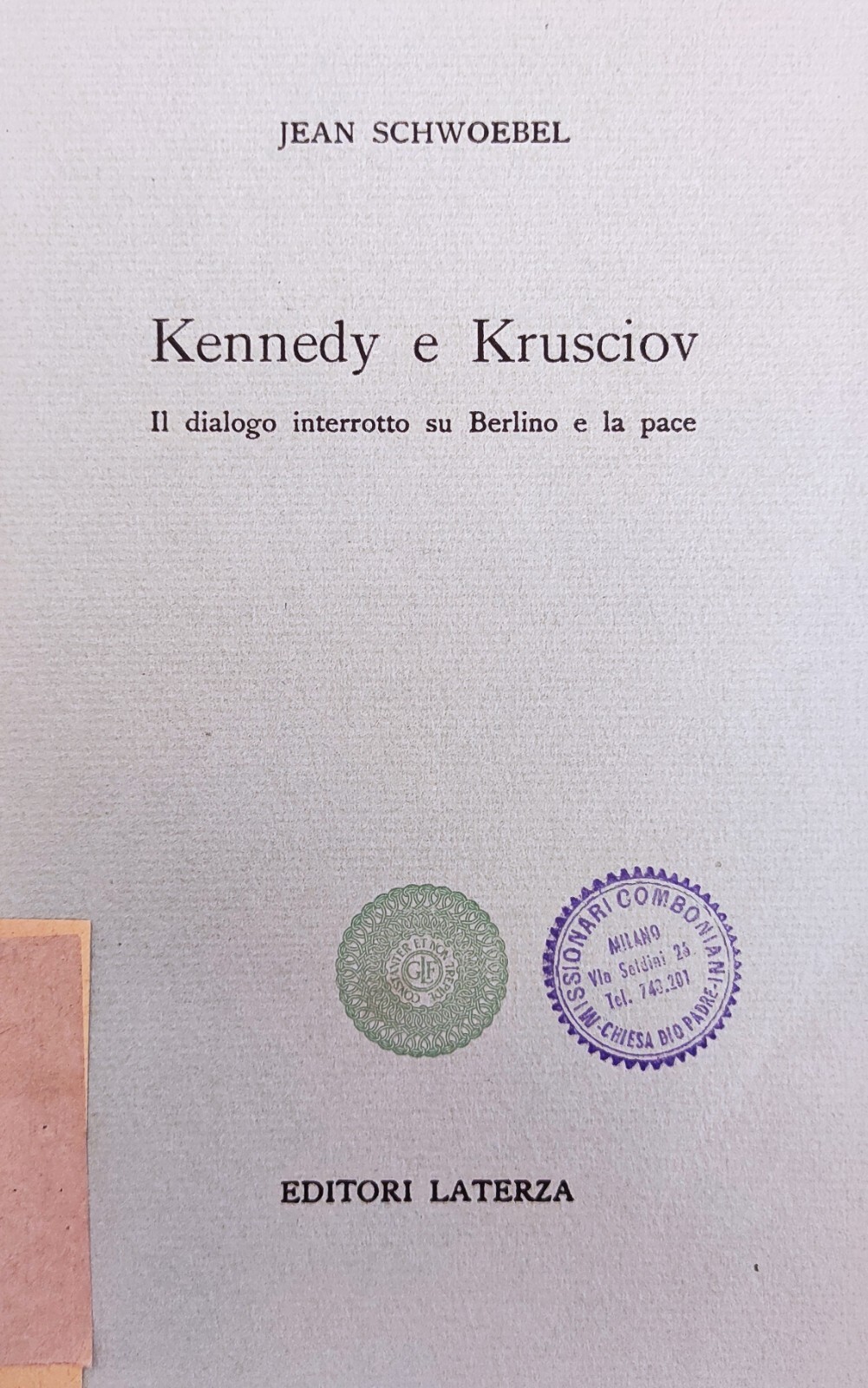 KENNEDY E KRUSCIOV. IL DIALOGO INTERROTTO SU BERLINO E LA …